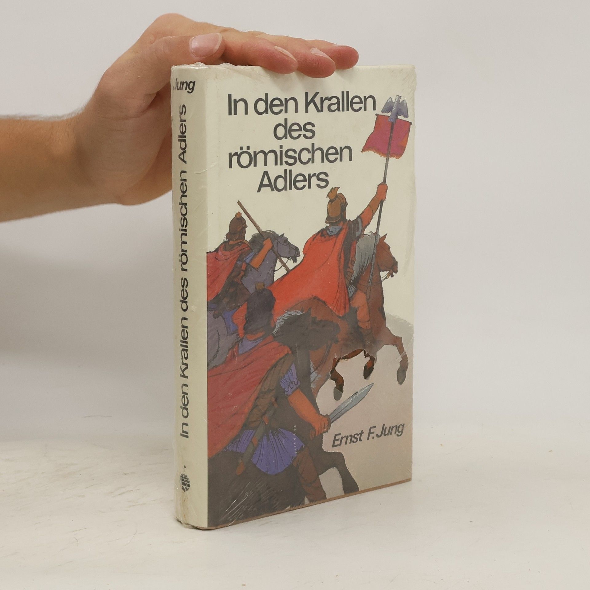 Ernst F. Jung In den Krallen des römischen Adlers