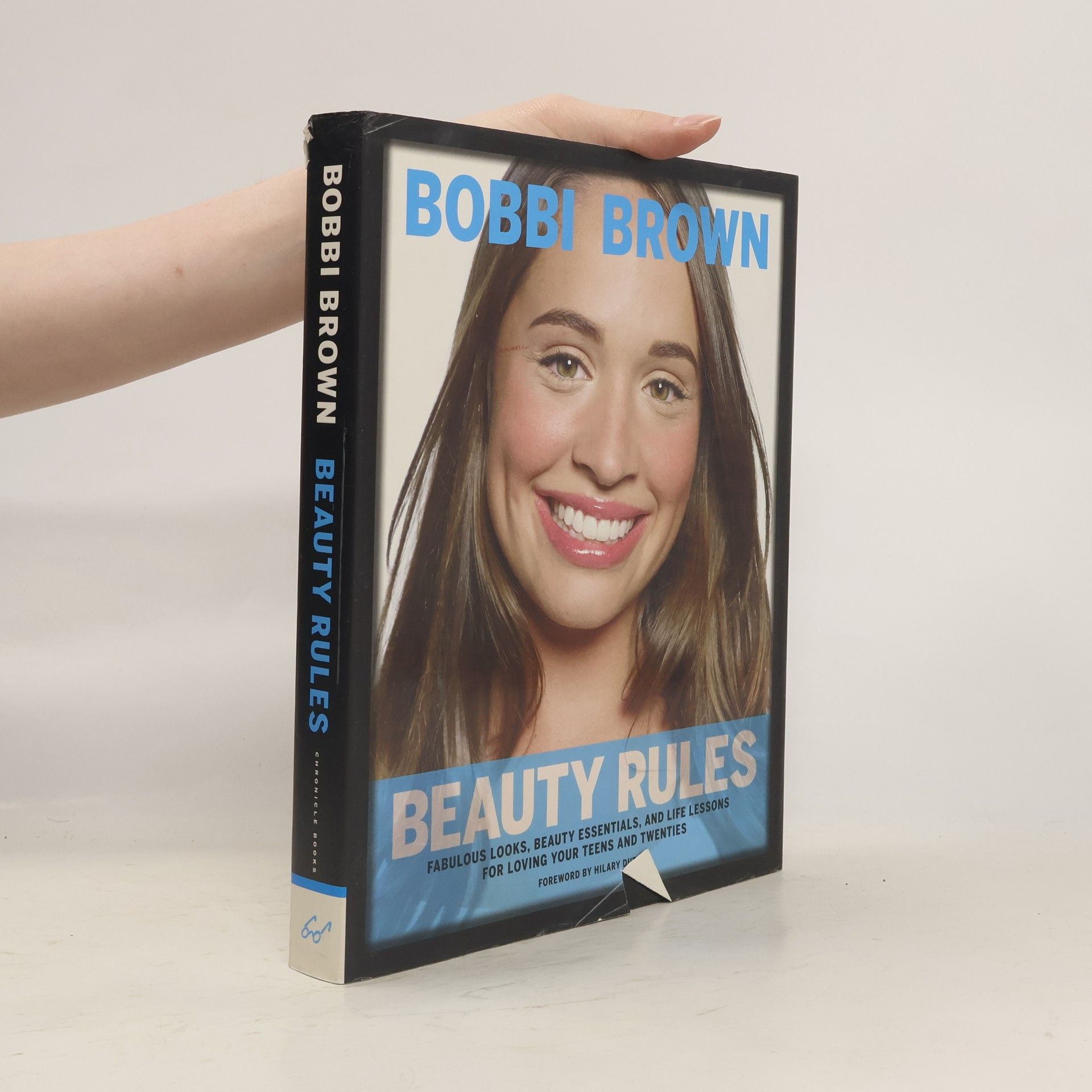 Bobbi Brown Beauty Rules: Fabulous Look, Beauty Essentials, and Life Lessons for Loving Your Teens and Twenties