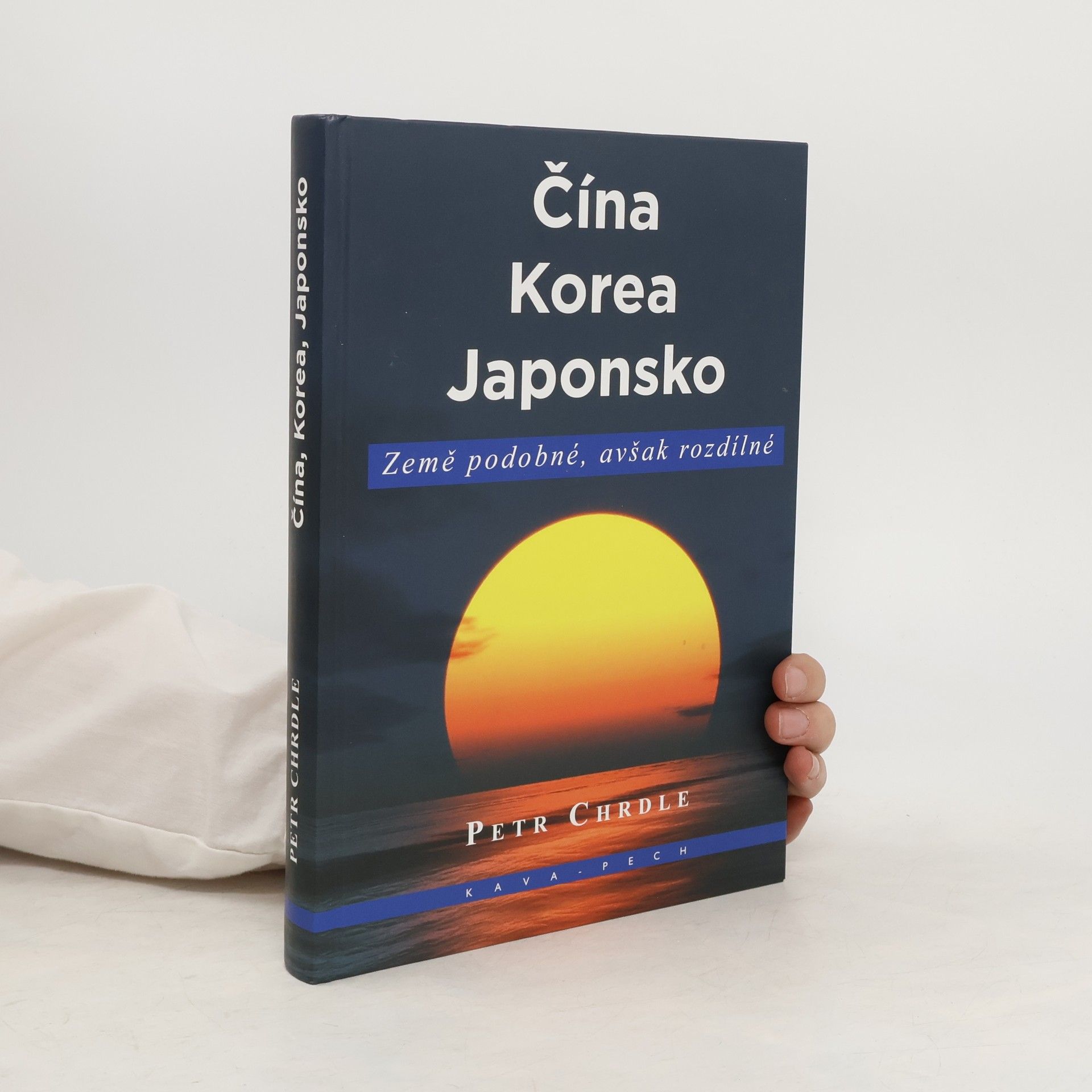 Petr Chrdle Čína, Korea, Japonsko : země podobné, avšak rozdílné