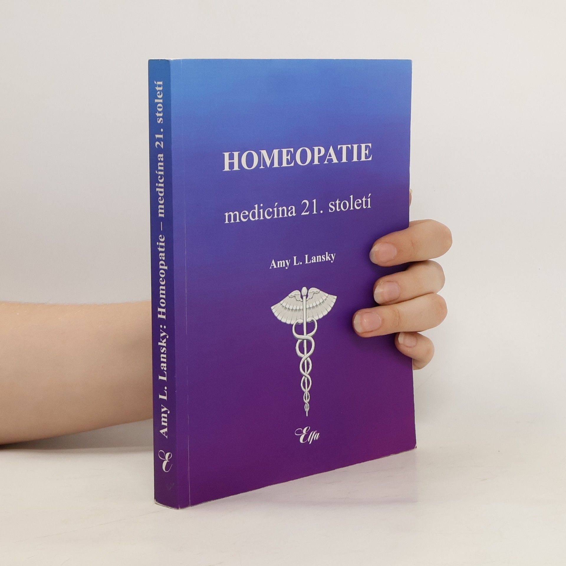 Amy L. Lansky Homeopatie: medicína 21. století