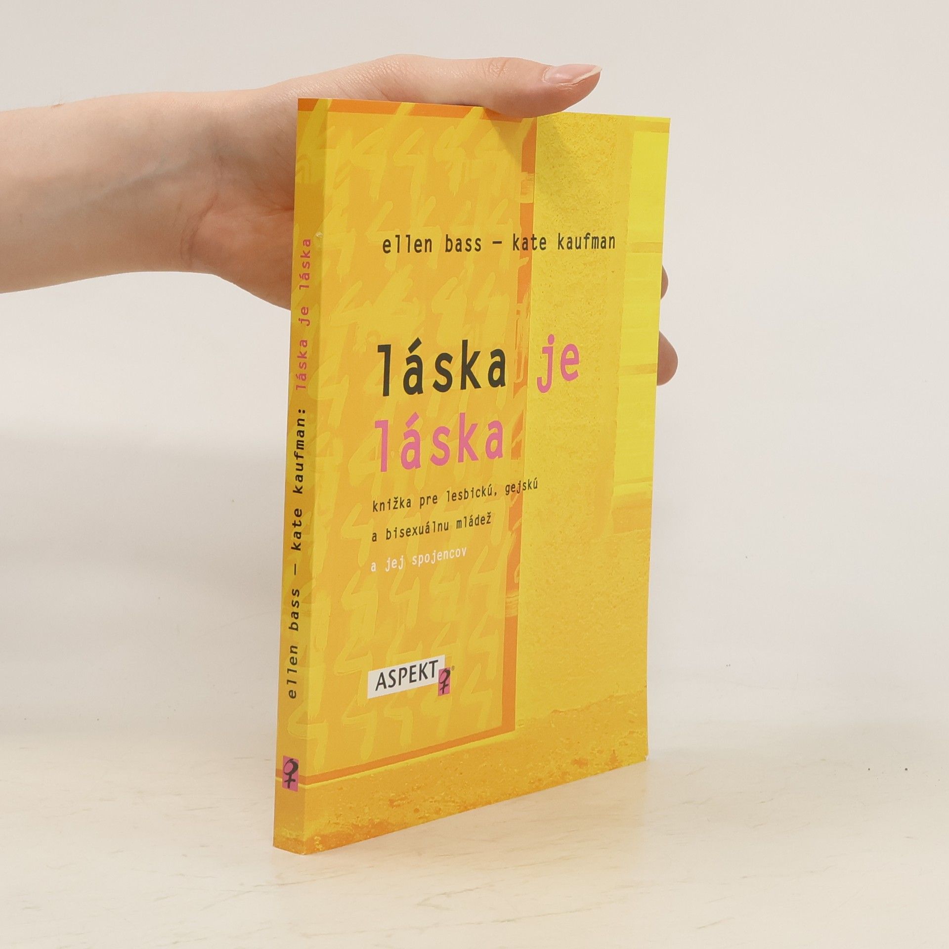 Elen Bass Láska je láska : knížka pre lesbickú, gejskú a bisexuálnu mládež a jej spojencov