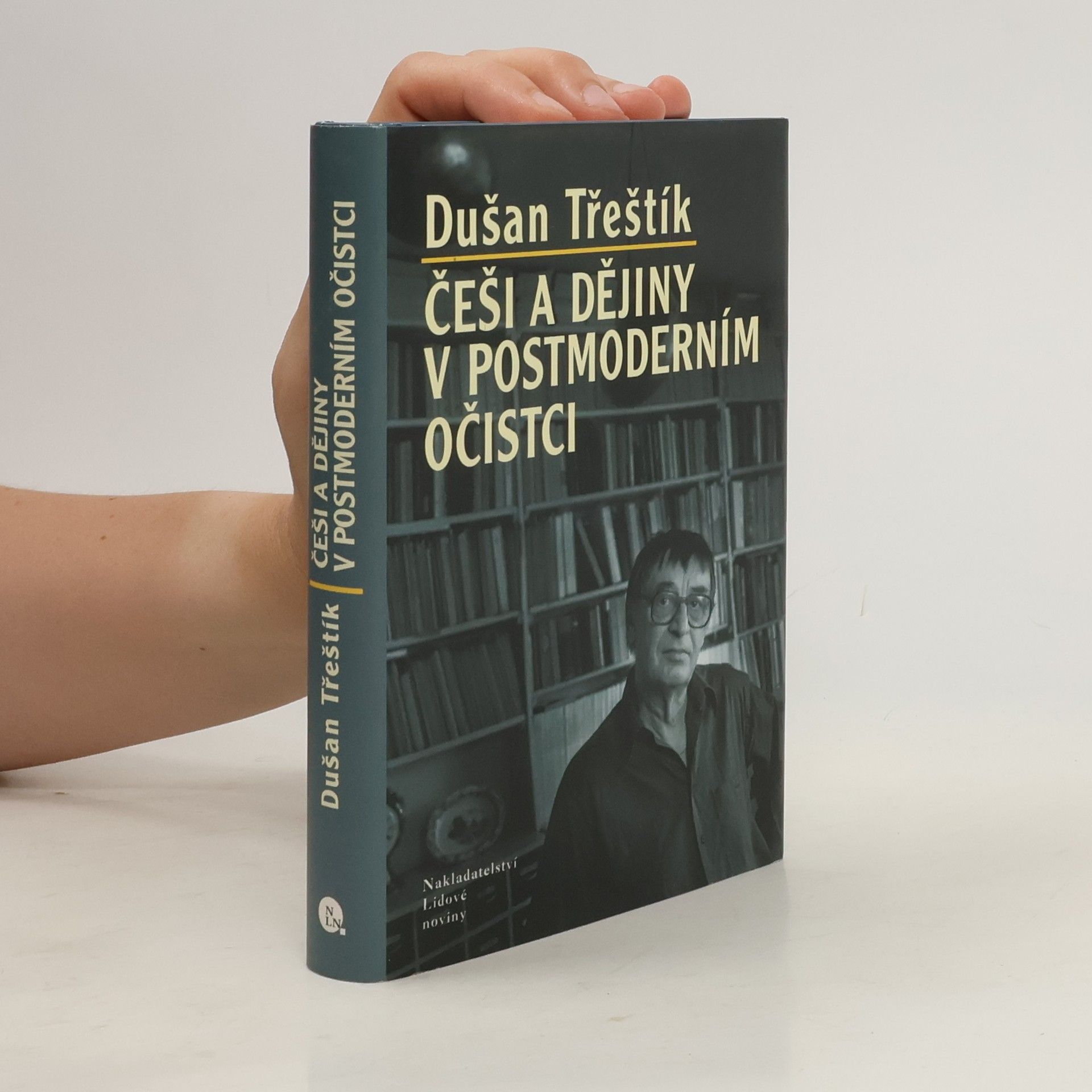 Dušan Třeštík Češi a dějiny v postmoderním očistci