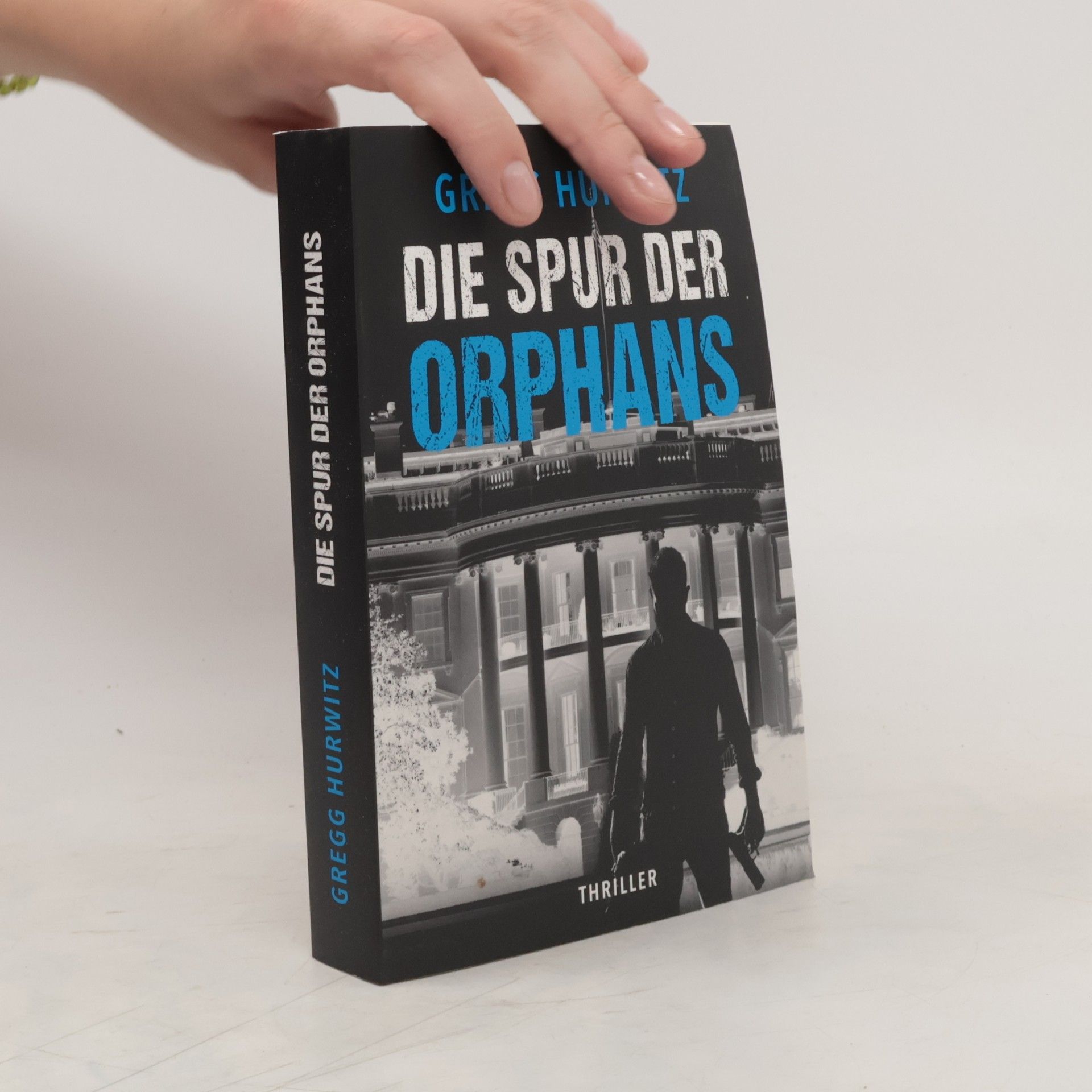 Gregg Hurwitz Die Spur der Orphans