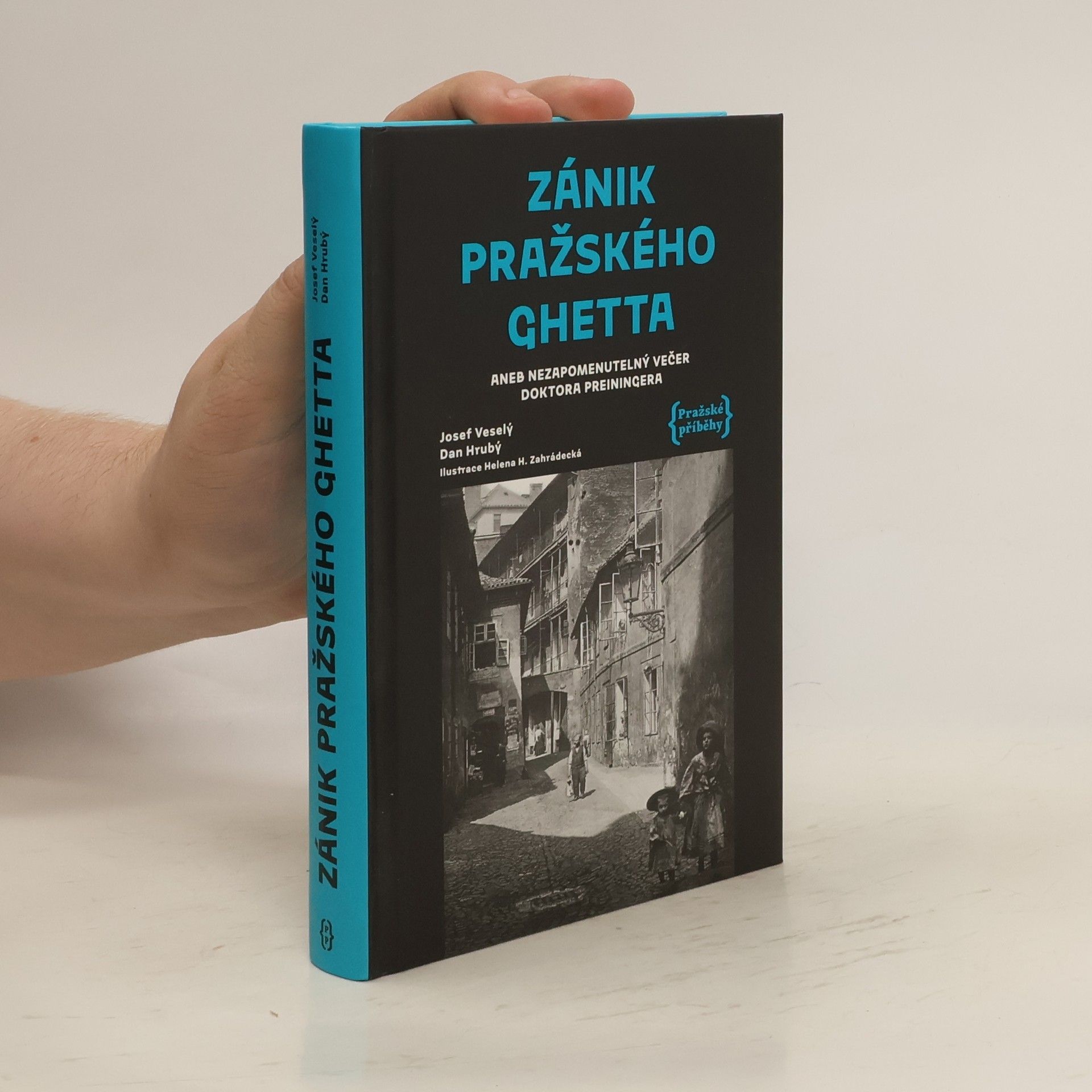 Josef Veselý Zánik pražského ghetta aneb Nezapomenutelný večer doktora Preiningera