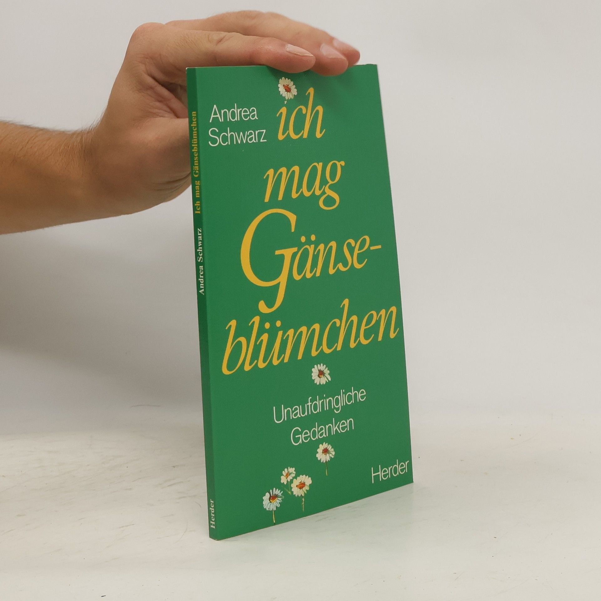 Andrea Schwarz Ich mag Gänseblümchen