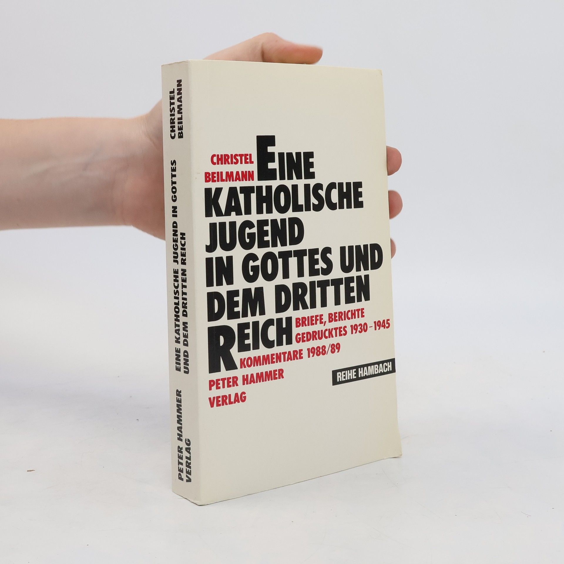 Christel Beilmann Eine katholische Jugend in Gottes und dem Dritten Reich