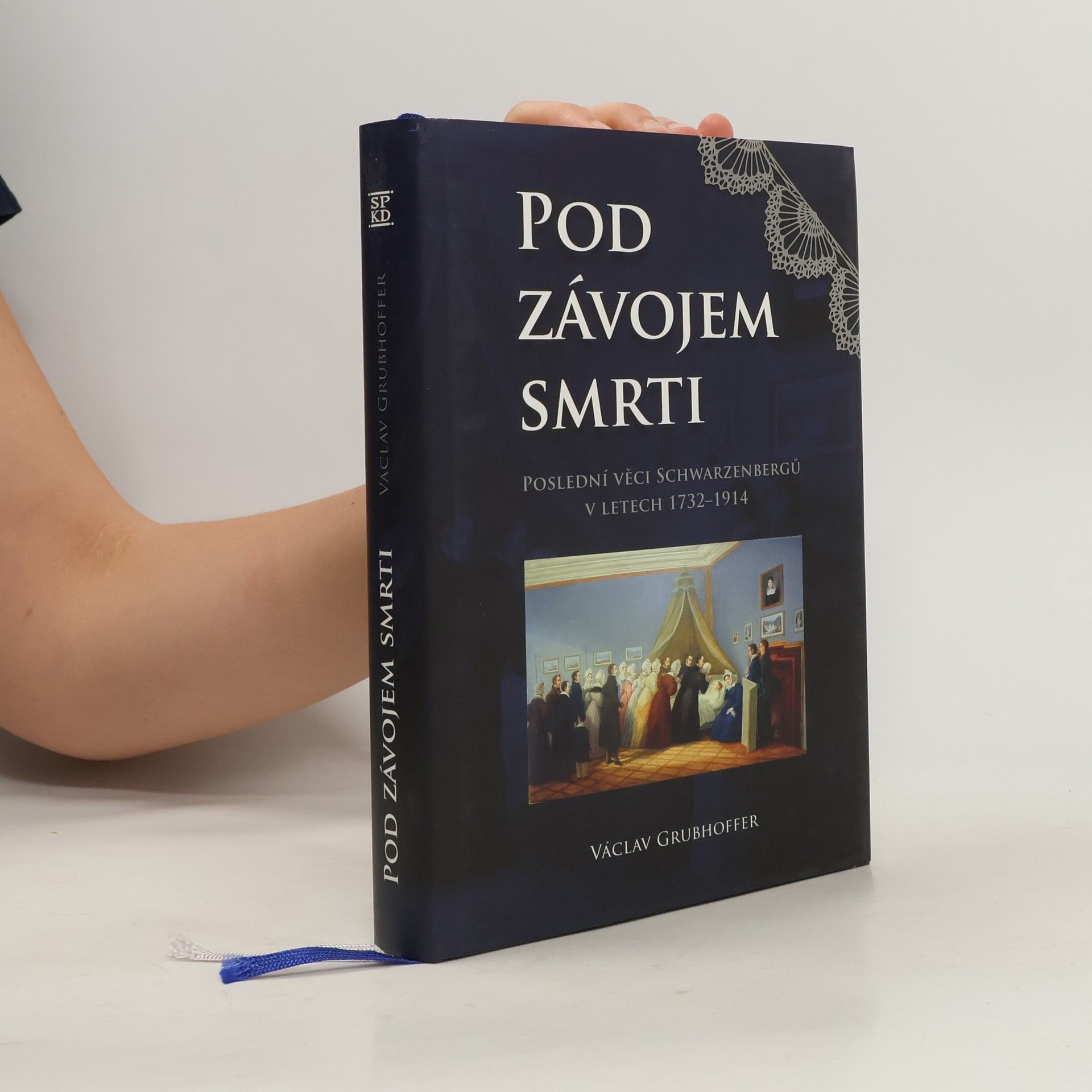 Václav Grubhoffer Pod závojem smrti : poslední věci Schwarzenbergů v letech 1732-1914