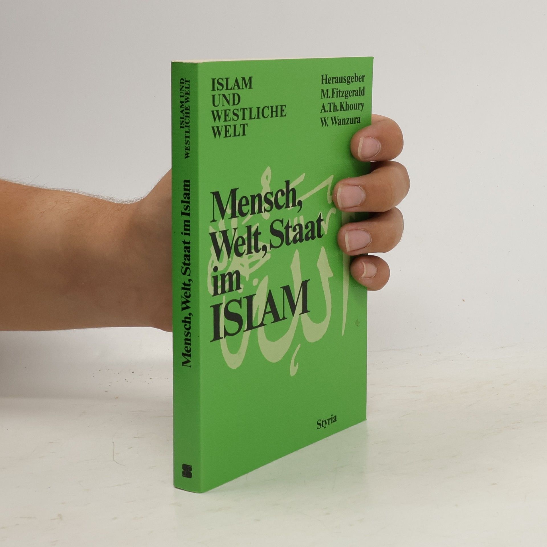 Adel Th. Khoury Mensch, Welt, Staat im Islam
