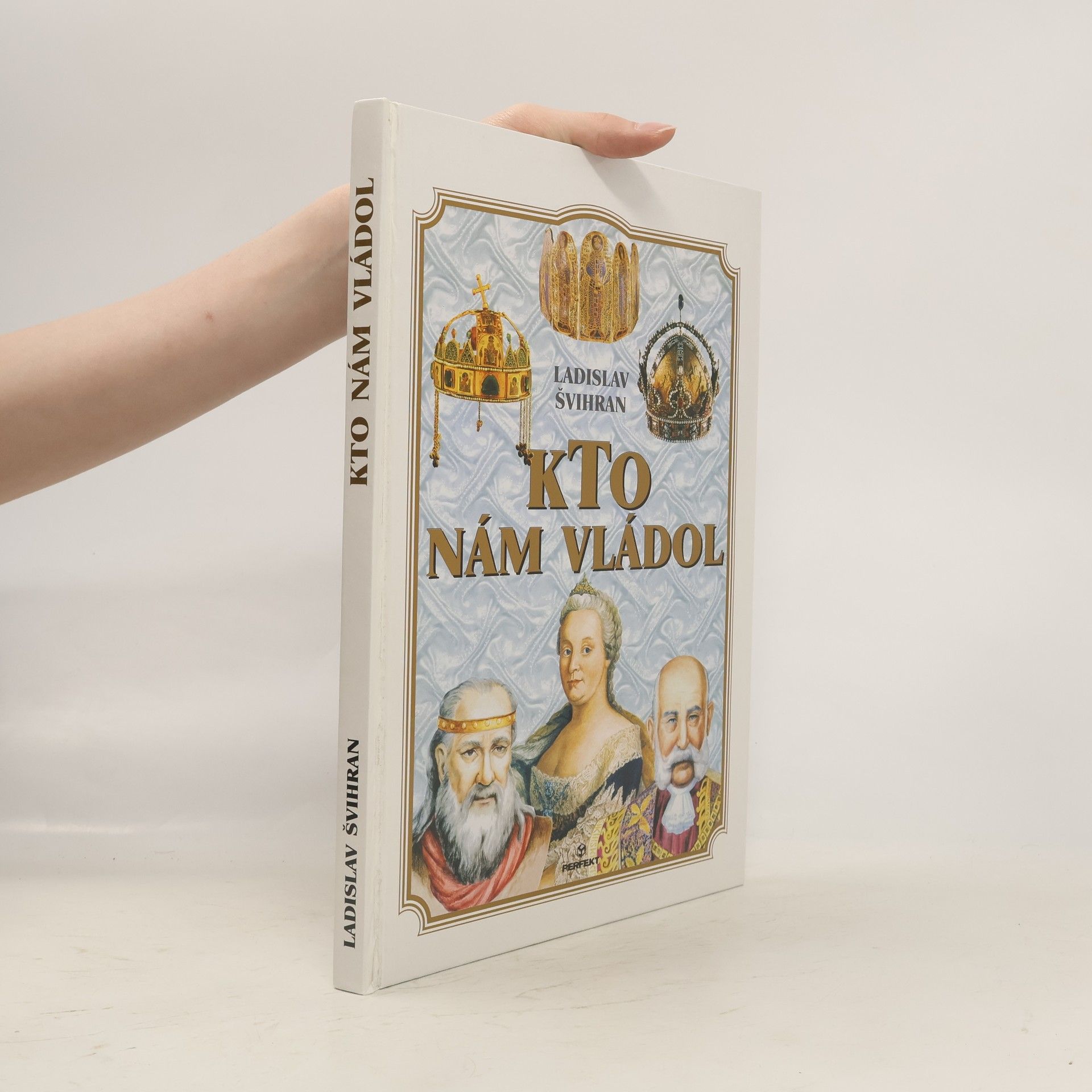 Ladislav Švihran Kto nám vládol