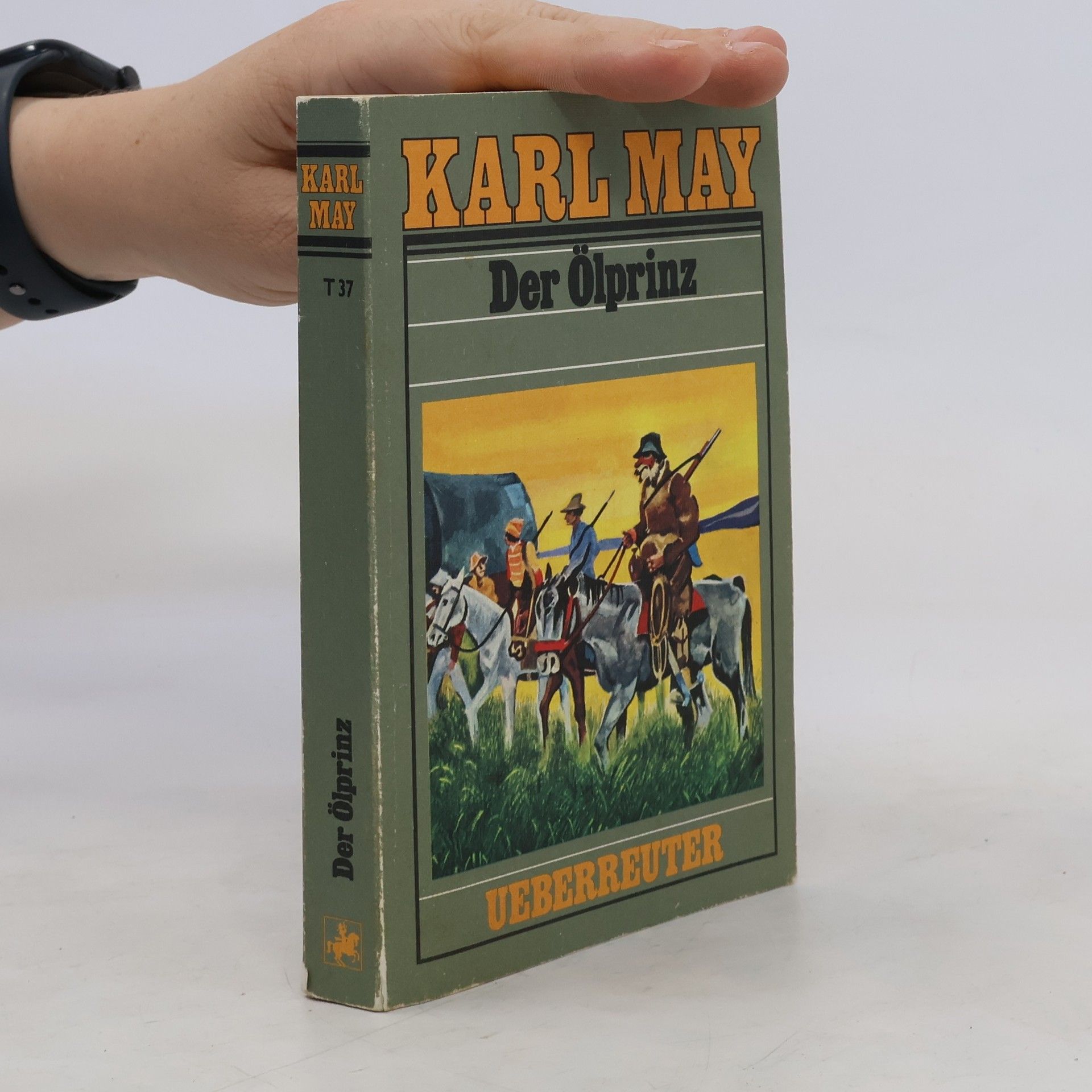 Karel May Der Ölprinz : Erzählung aus dem wilden Westen