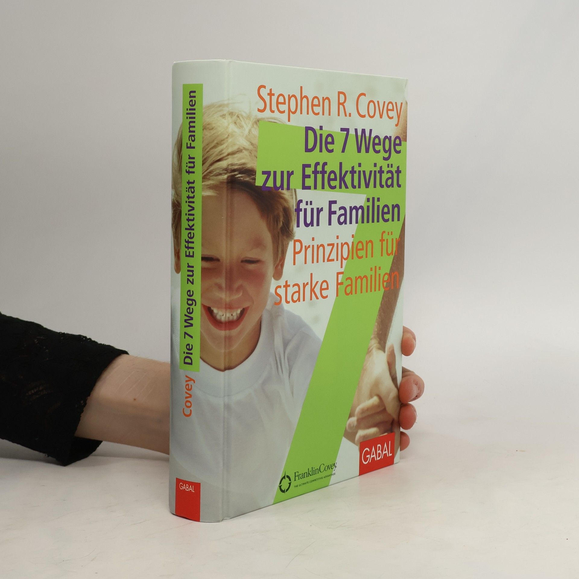 Stephen Covey Die 7 Wege zur Effektivität für Familien