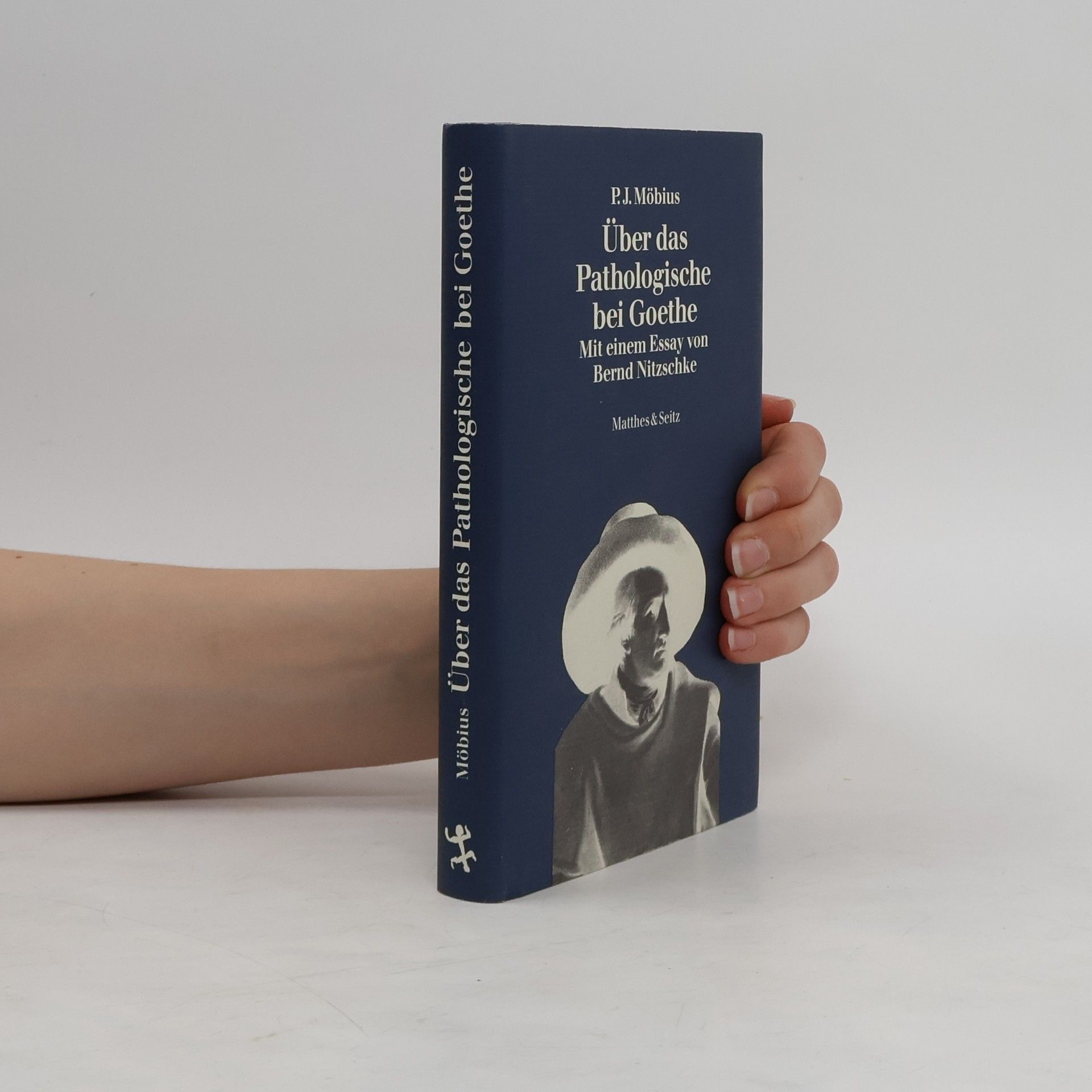 Paul J. Möbius Über das Pathologische bei Goethe
