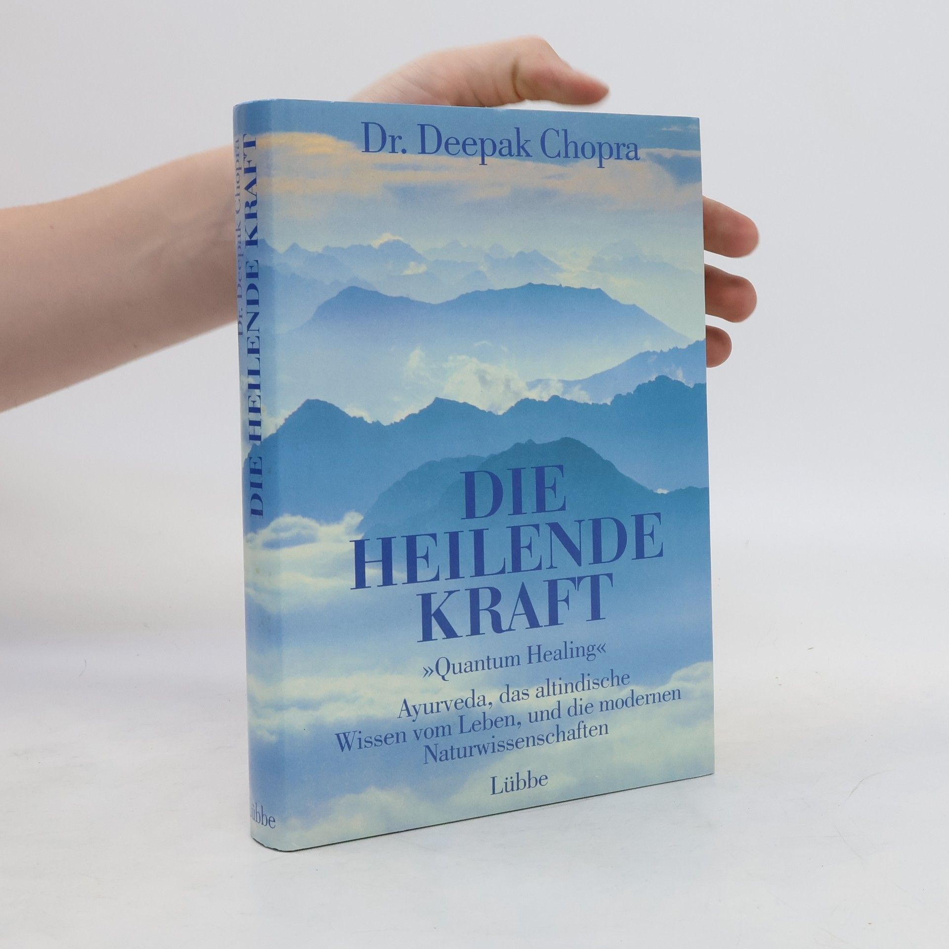 Deepak Chopra Die heilende Kraft