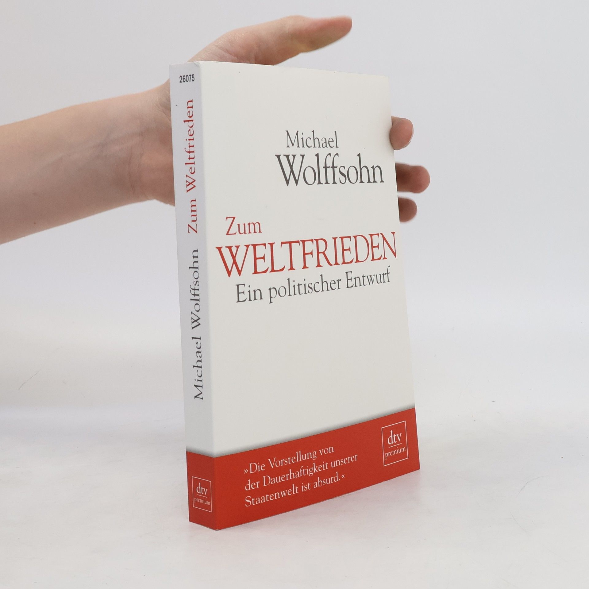 Michael Wolffsohn Zum Weltfrieden