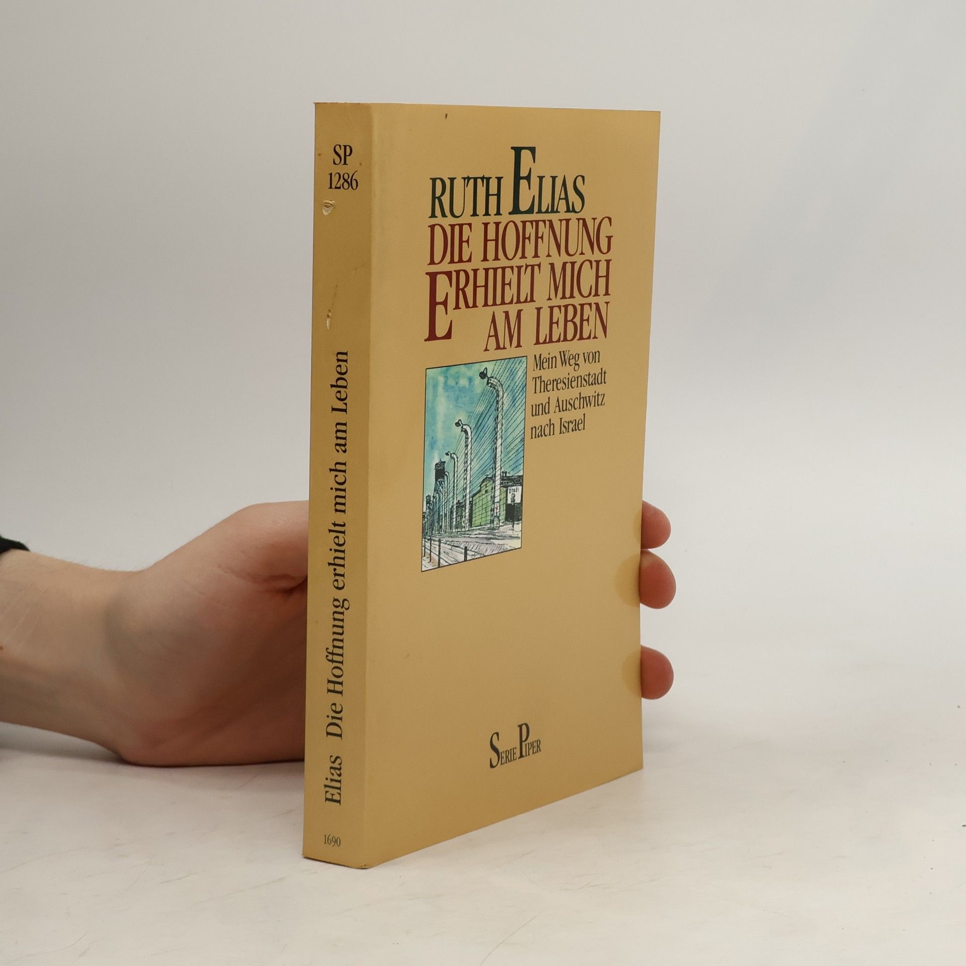 Ruth Elias Die Hoffnung erhielt mich am Leben