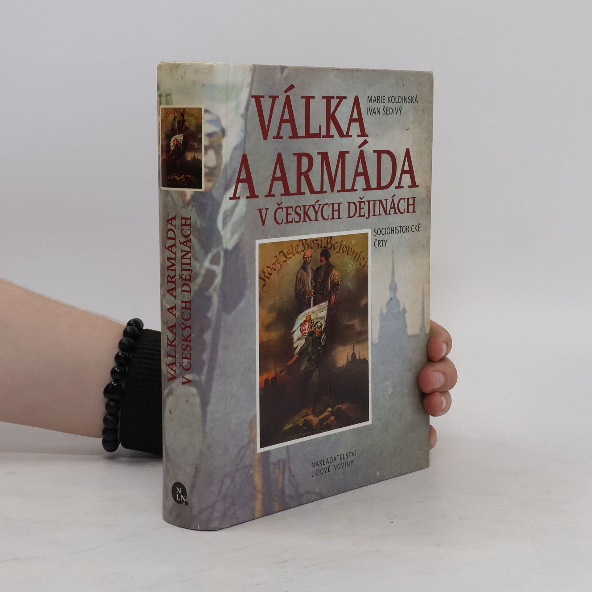 Marie Koldinská Válka a armáda v českých dějinách : sociohistorické črty