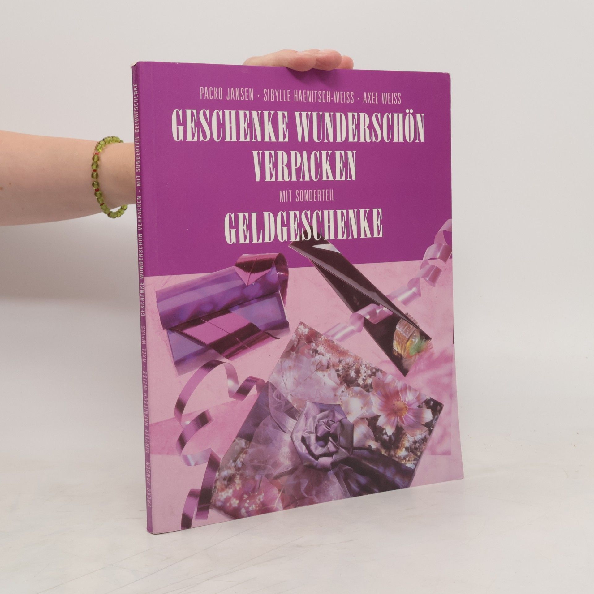 Axel Weiß Geschenke wunderschön verpacken. Mit Sonderteil Geldgeschenke