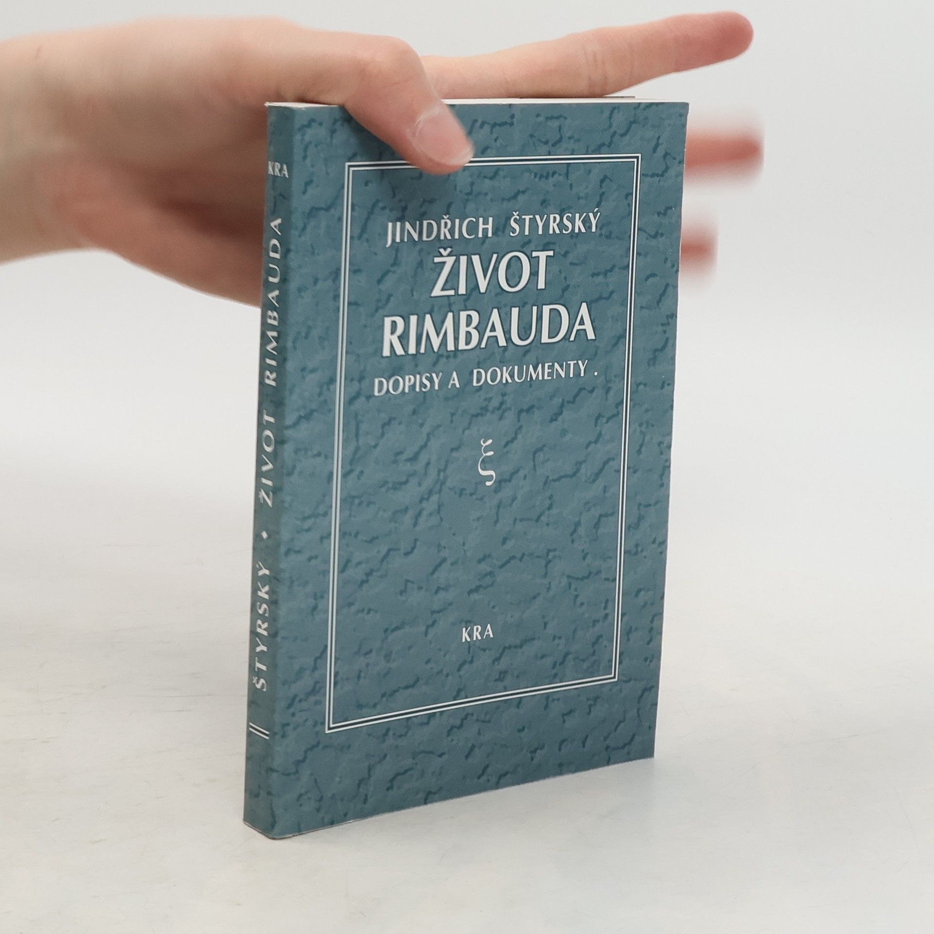 Jindřich Štyrský Život Rimbauda : Dopisy a dokumenty