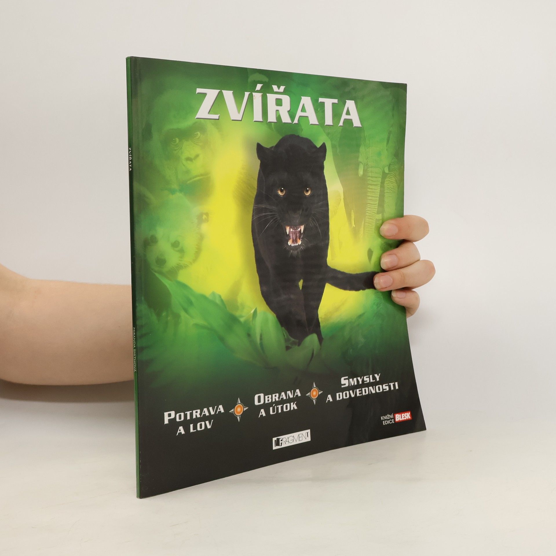 Miranda Smith Zvířata : potrava a lov, obrana a útok, smysly a dovednosti