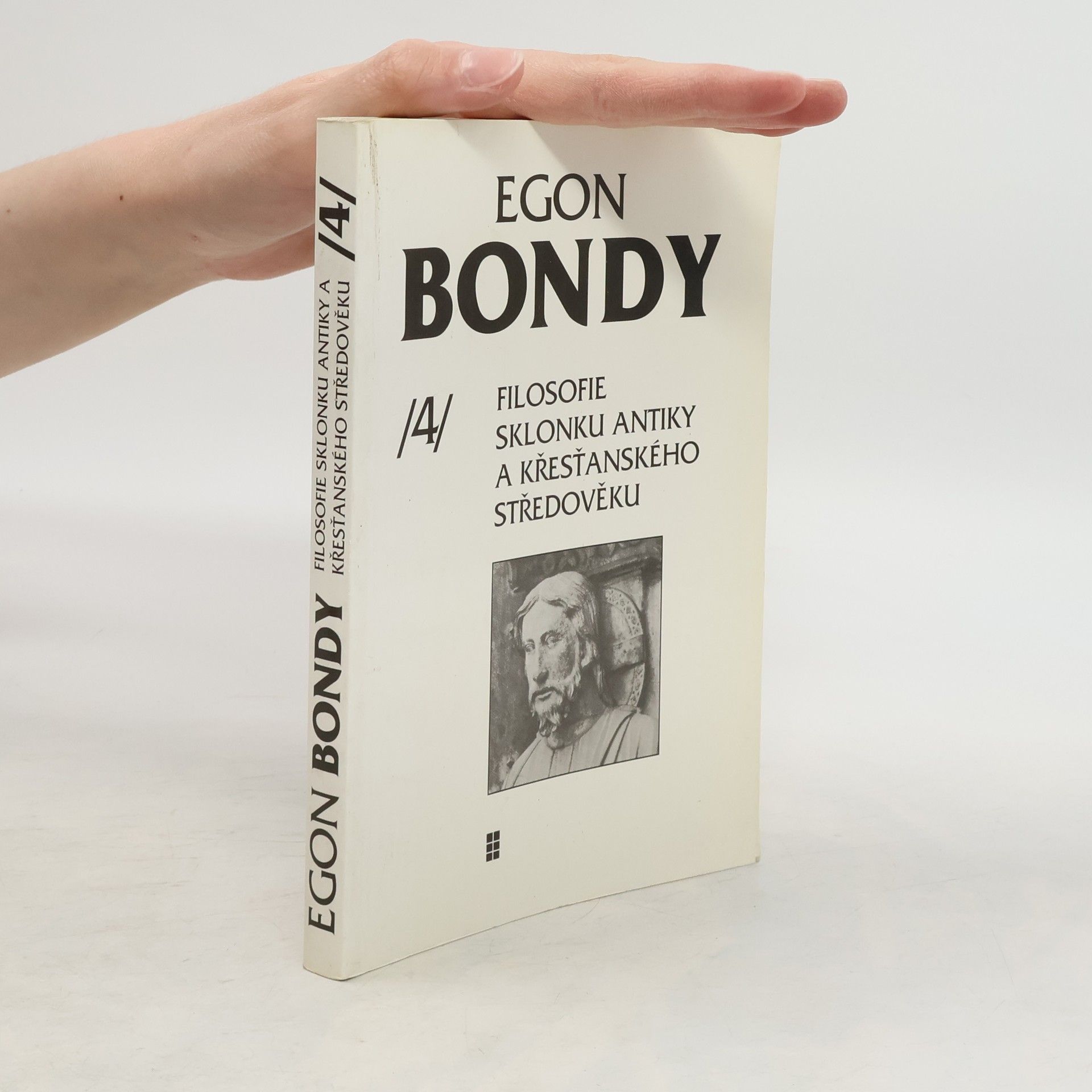 Egon Bondy Filosofie sklonku antiky a křesťanského středověku - Poznámky k dějinám filosofie 4