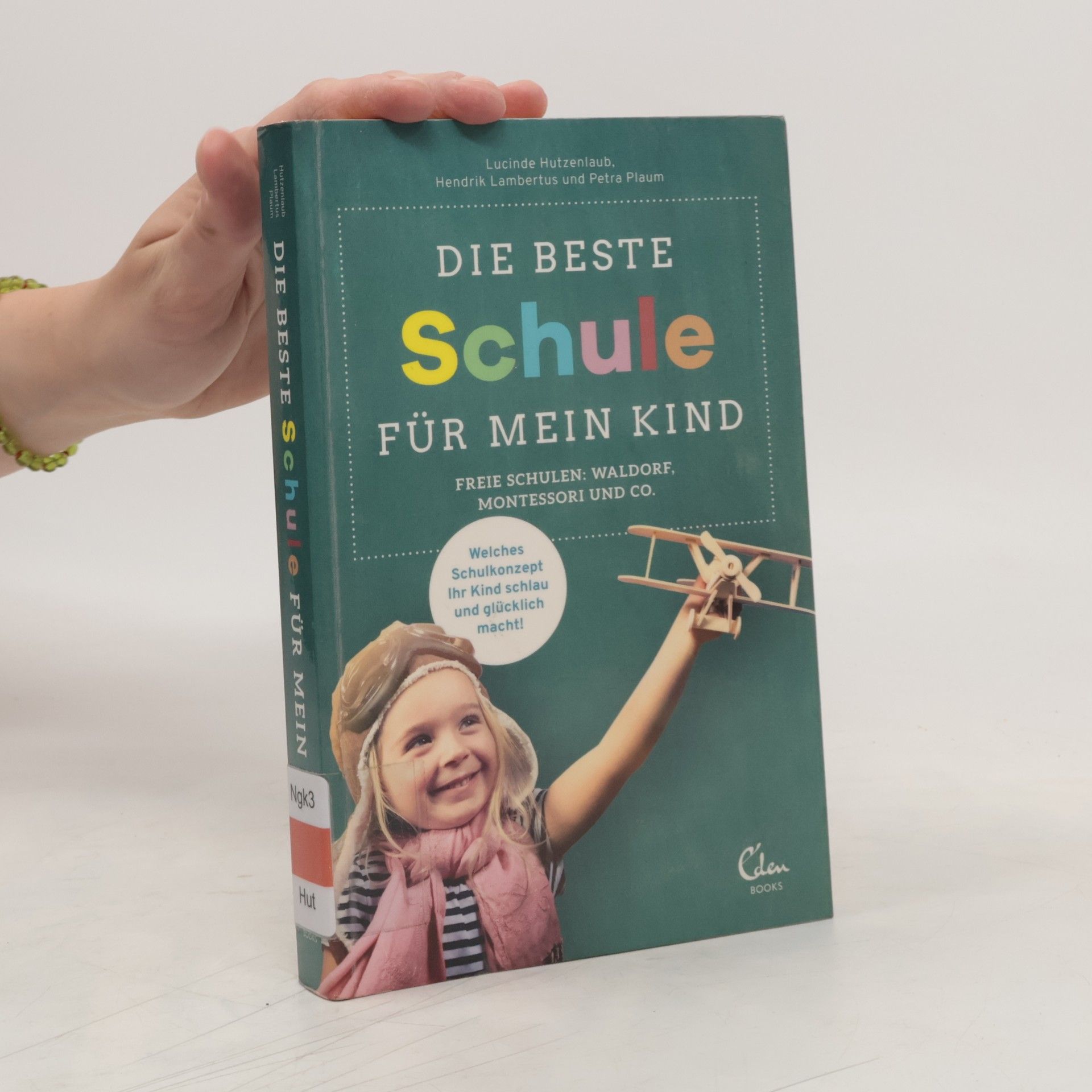 Lucinde Hutzenlaub Die beste Schule für mein Kind