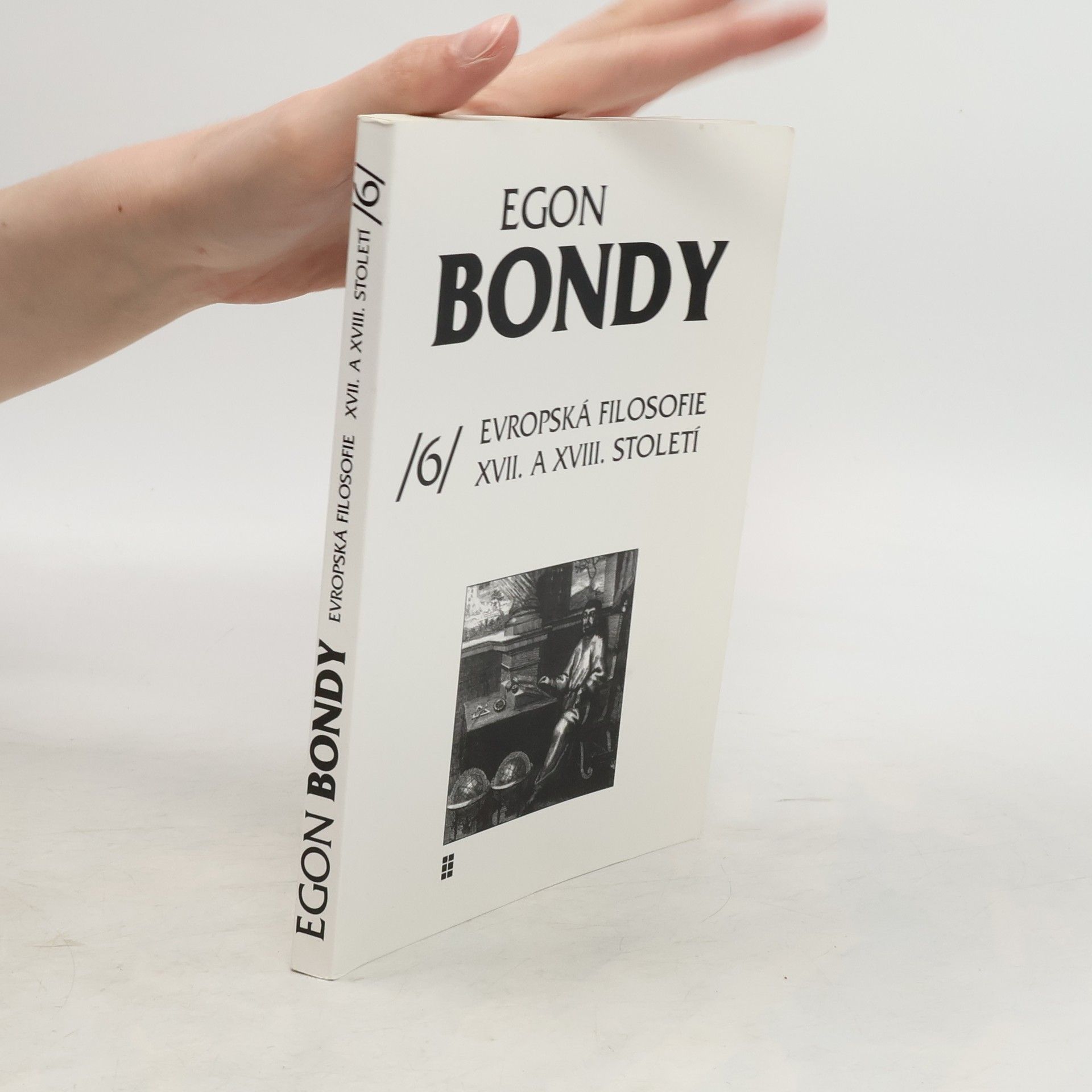 Egon Bondy Poznámky k dějinám filosofie. 6, Evropská filosofie XVII. a XVIII. století