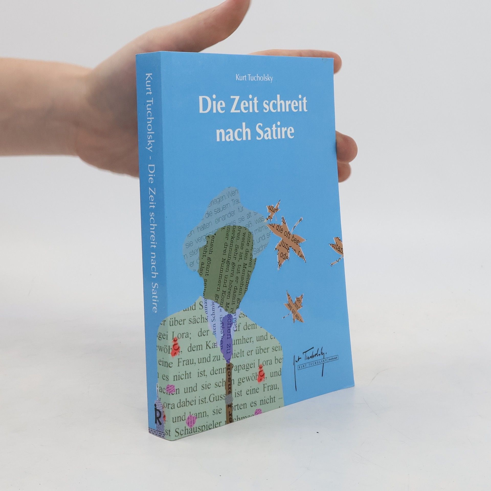Kurt Tucholsky Die Zeit schreit nach Satire