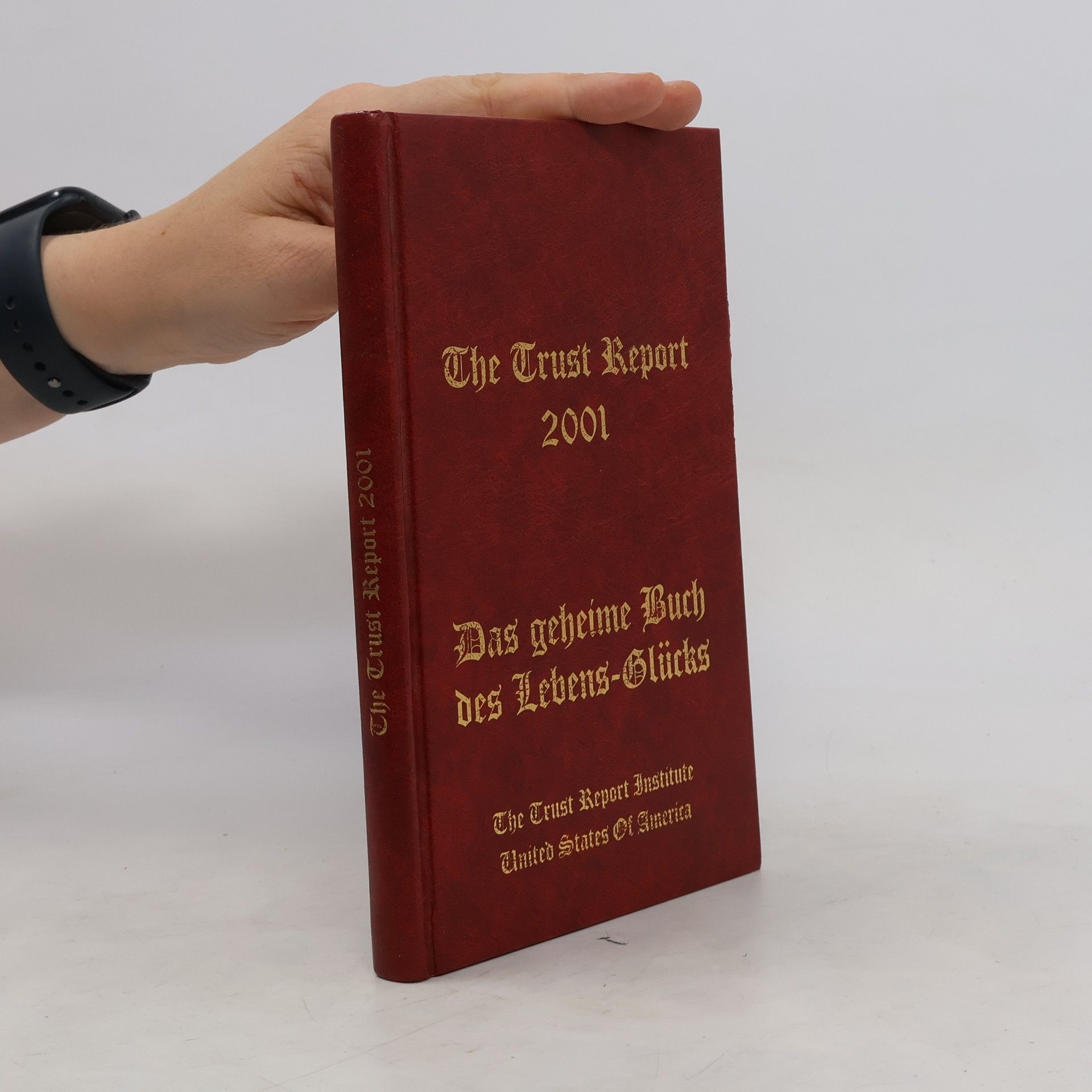 Various authors The Trust Report 2001. Das geheime Buch des Lebens-Glücks