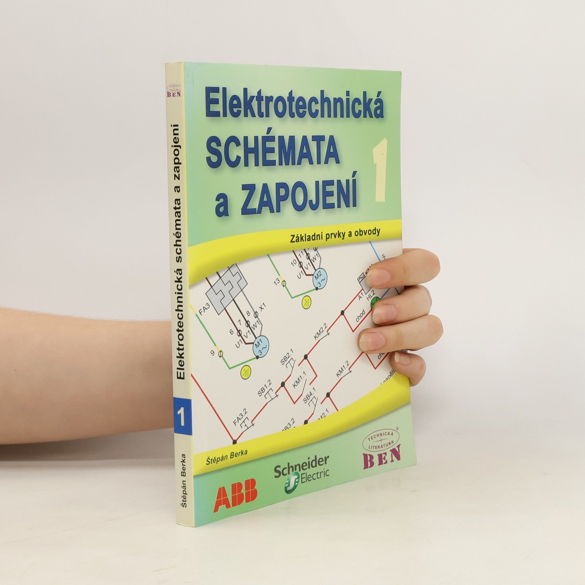 Štěpán Berka Elektrotechnická schémata a zapojení. 1, Základní prvky a obvody