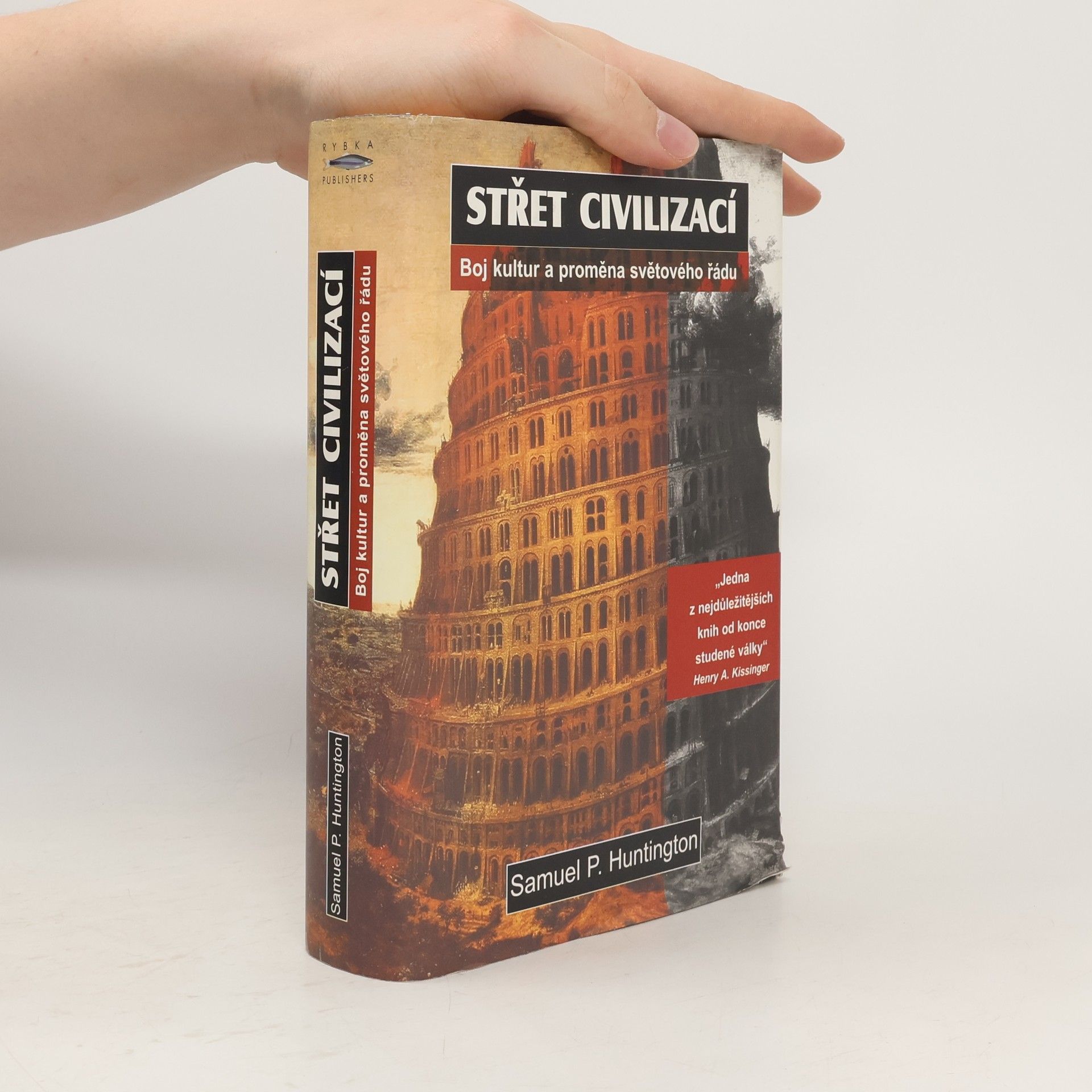 Samuel Phillips Huntington Střet civilizací. Boj kultur a proměna světového řádu