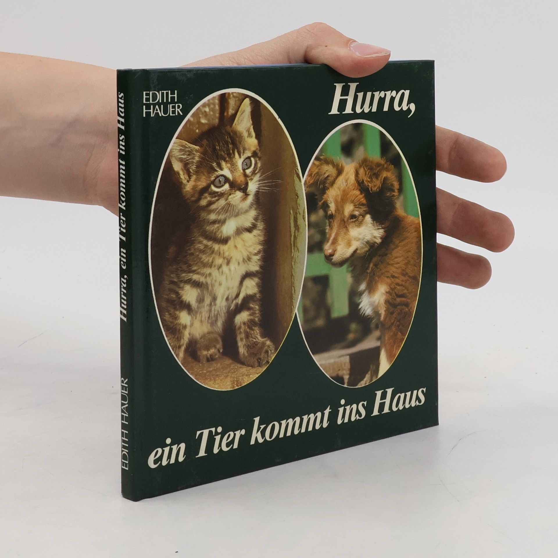 Edith Hauer Hurra, ein Tier kommt ins Haus