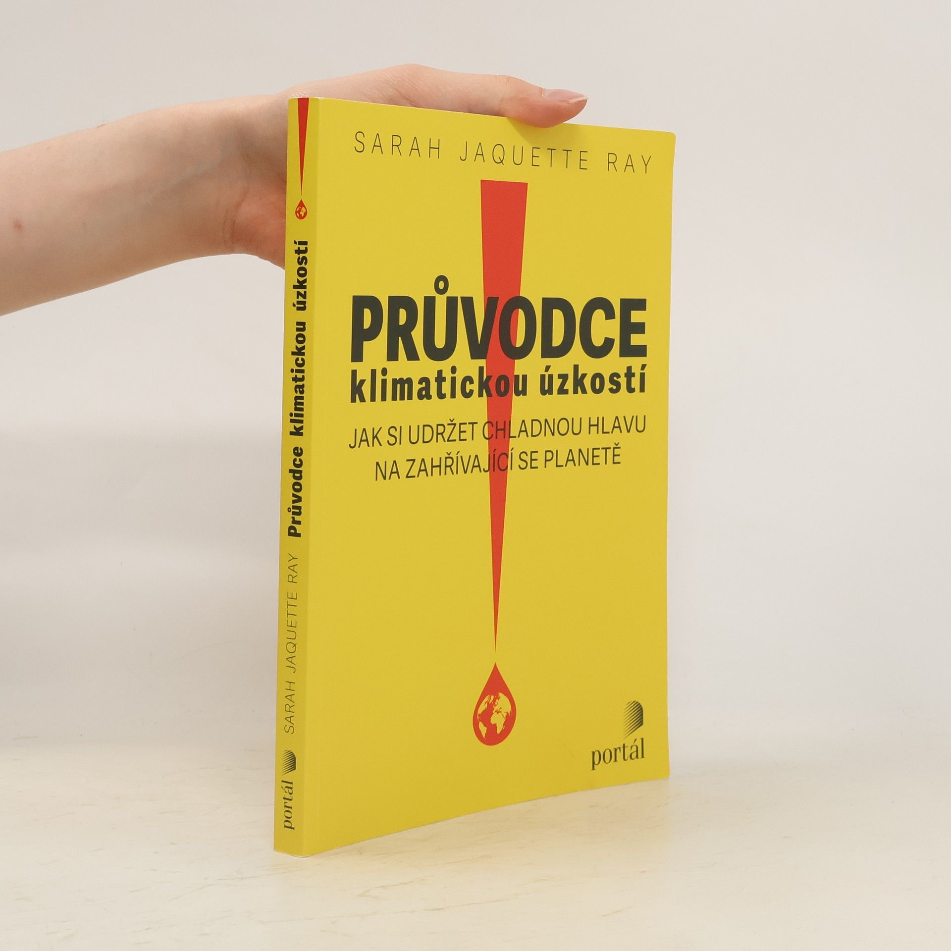 Sarah Jaquette Ray Průvodce klimatickou úzkostí