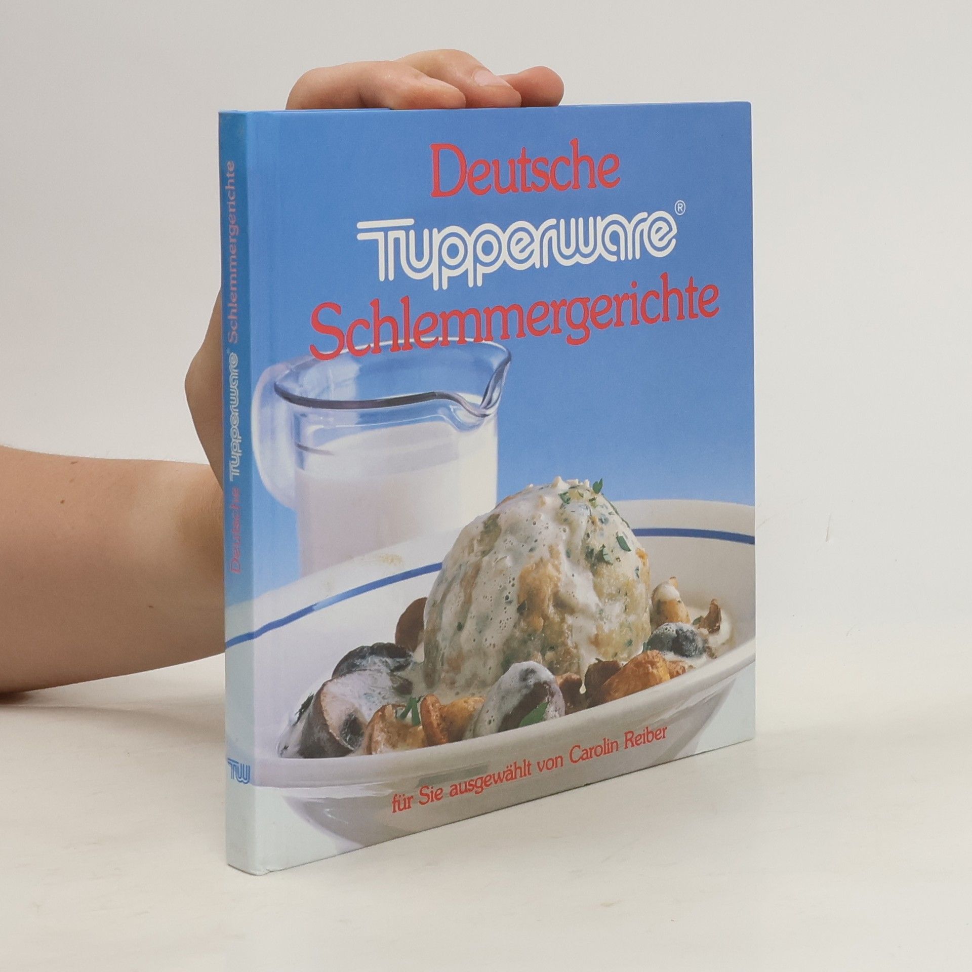 Carolin Reiber Deutsche Tupperware Schlemmergerichte