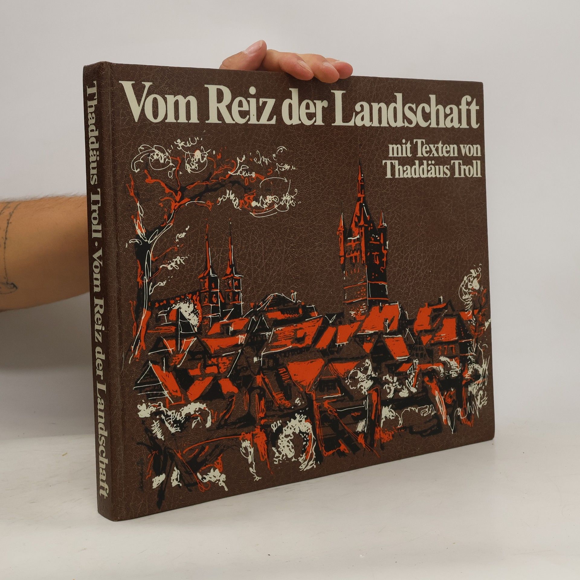 Kolektiv autorů Vom Reiz der Landschaft mit Texten von Thaddäus Troll
