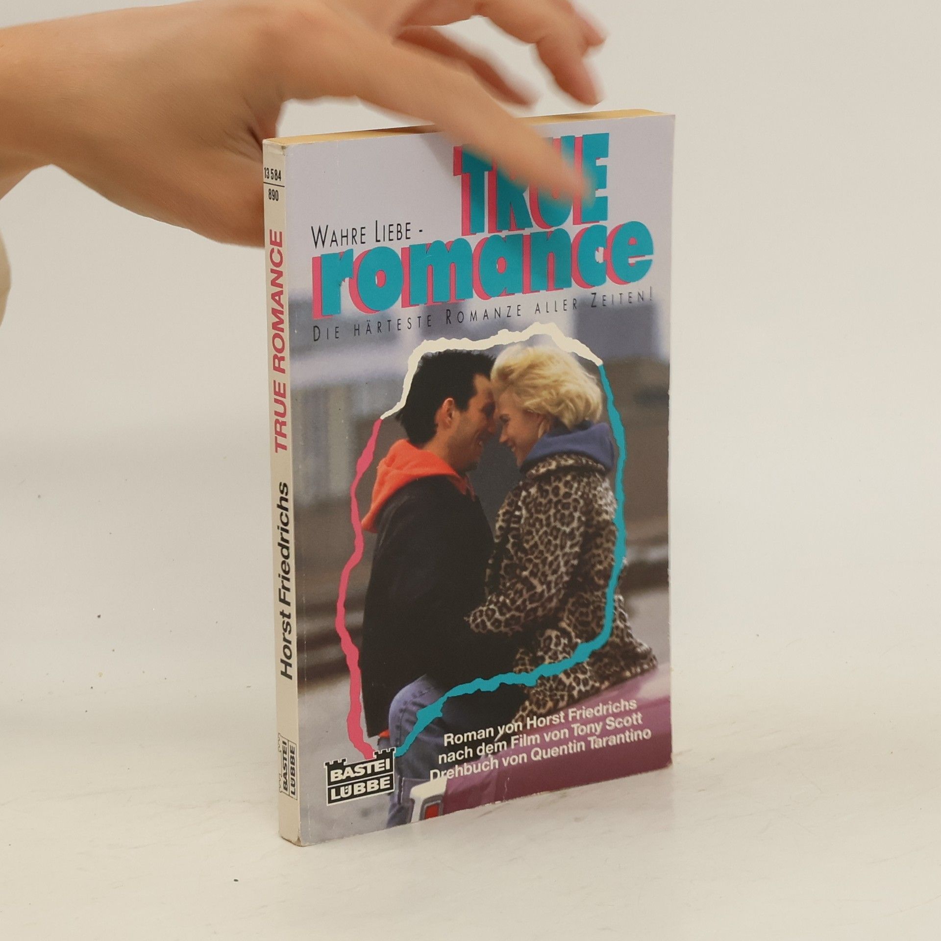 Philip OConnor Wahre Liebe, True Romance. Die härteste Romanze aller Zeiten. Roman nach d. Film v. Tony Scott