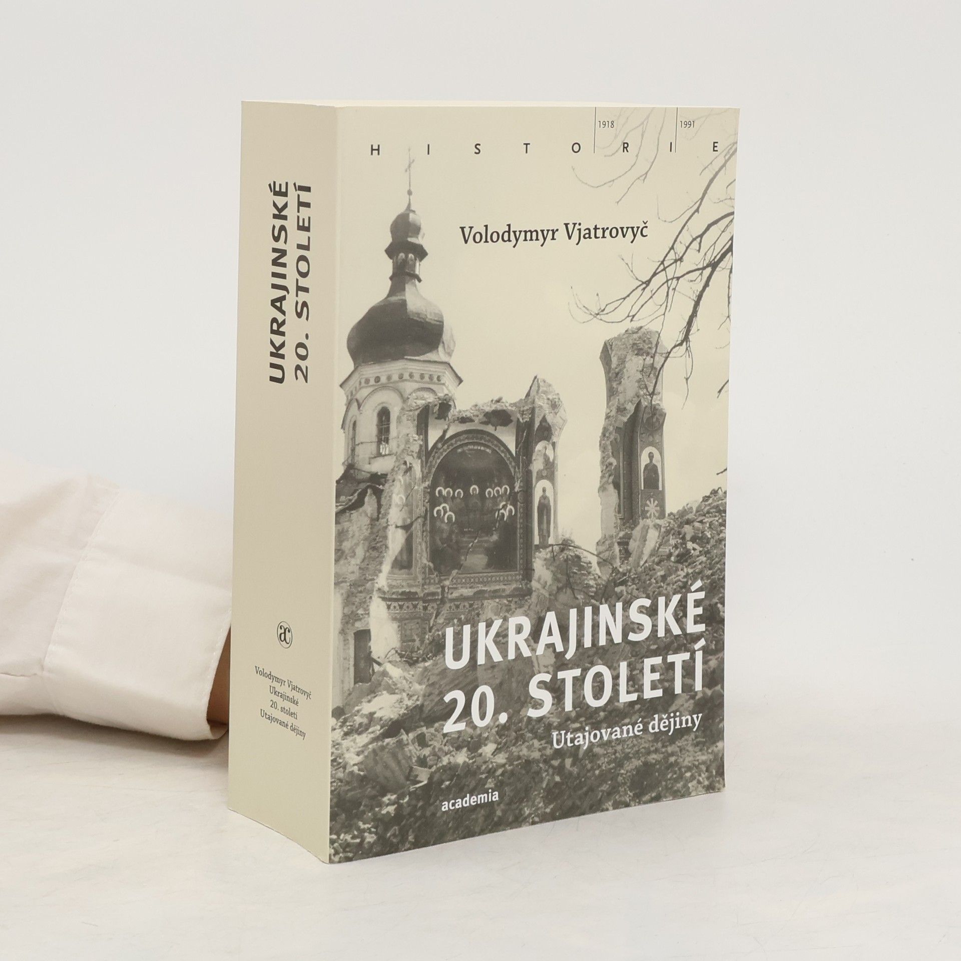 Volodymyr Vjatrovyč Ukrajinské 20. století : utajované dějiny