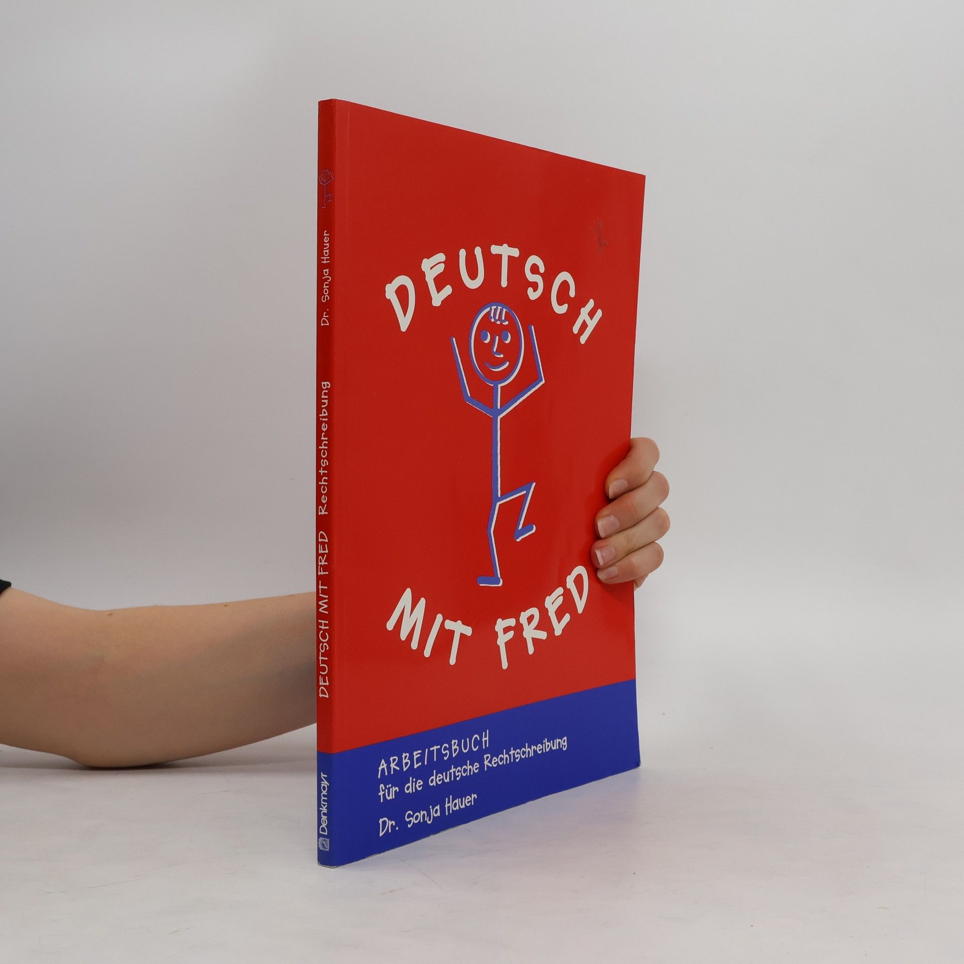 Sonja Hauer Deutsch mit Fred. Arbeitsbuch für die deutsche Rechtschreibung