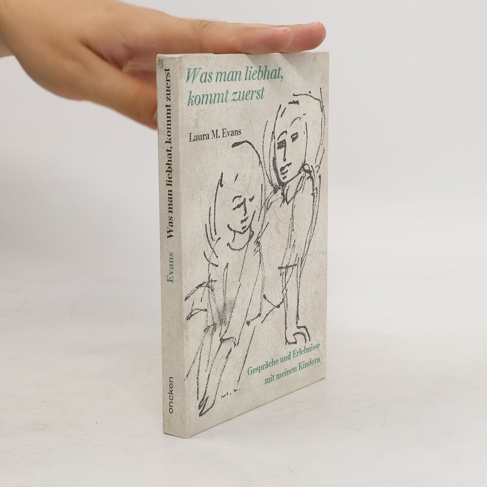 Laura M. Evans Was man liebhat, kommt zuerst