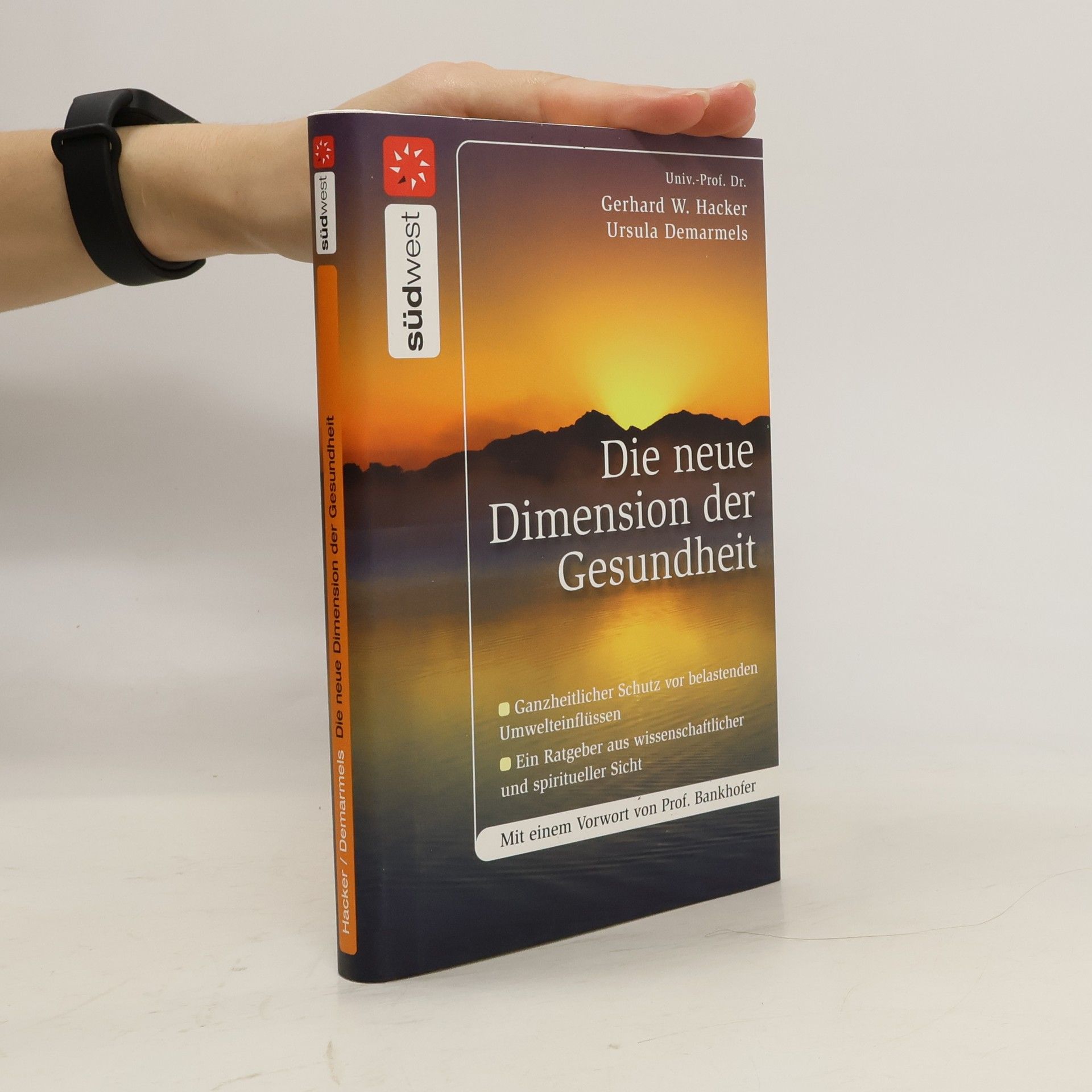 Gerhard W. Hacker Die neue Dimension der Gesundheit
