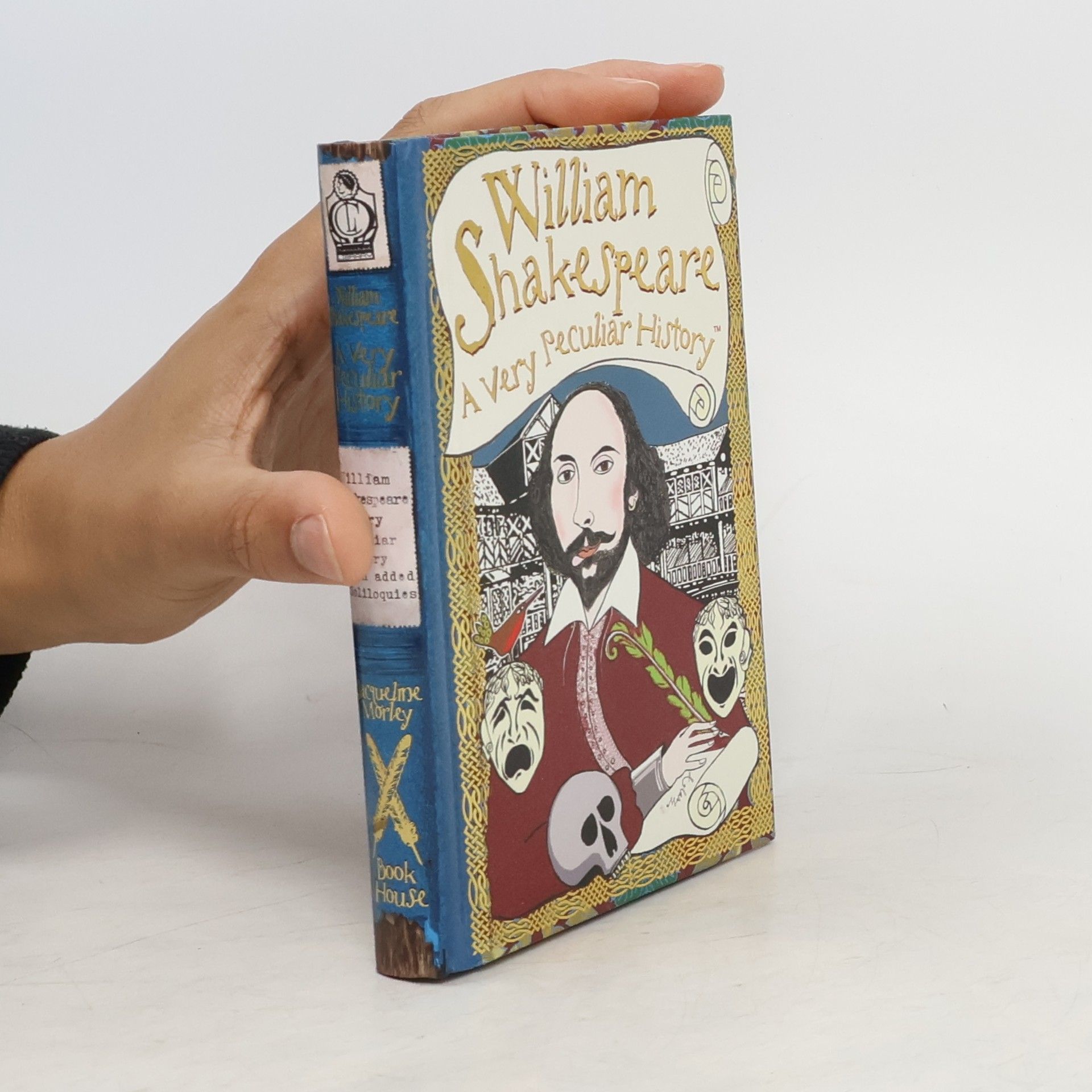 Jacqueline Morley William Shakespeare: A very peculiar history