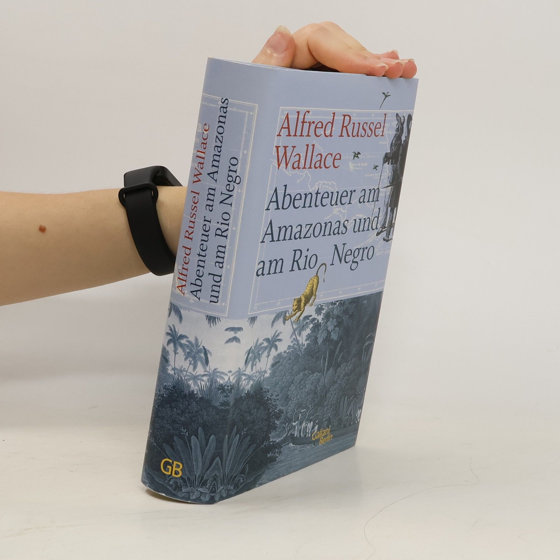 Alfred Russel Wallace Abenteuer am Amazonas und am Rio Negro