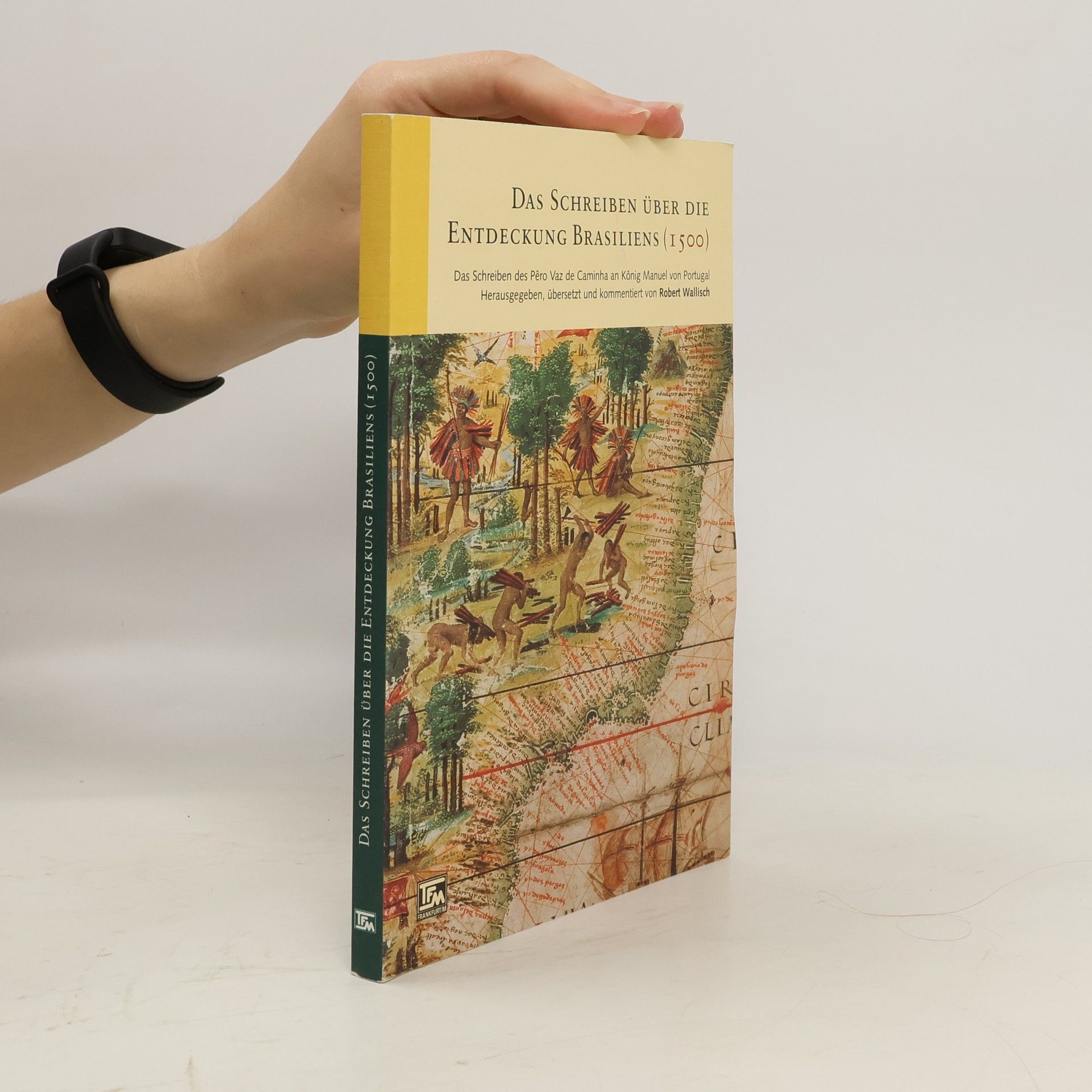 Pero Vaz de Caminha Das Schreiben über die Entdeckung Brasiliens (1500)