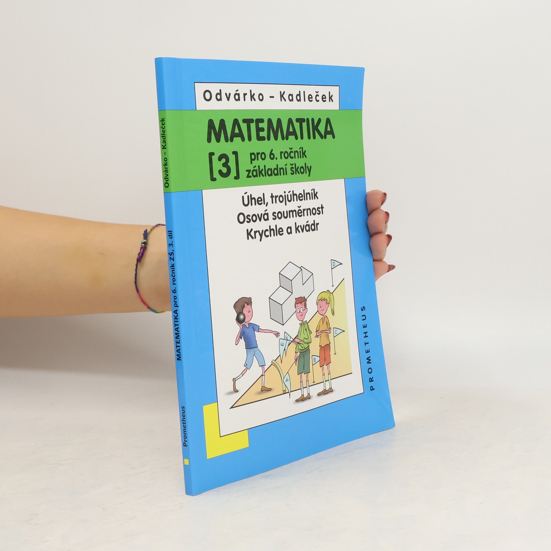 Oldřich Odvárko Matematika pro 6. ročník základní školy. [3], Úhel, trojúhelník. Osová souměrnost. Krychle a kvádr