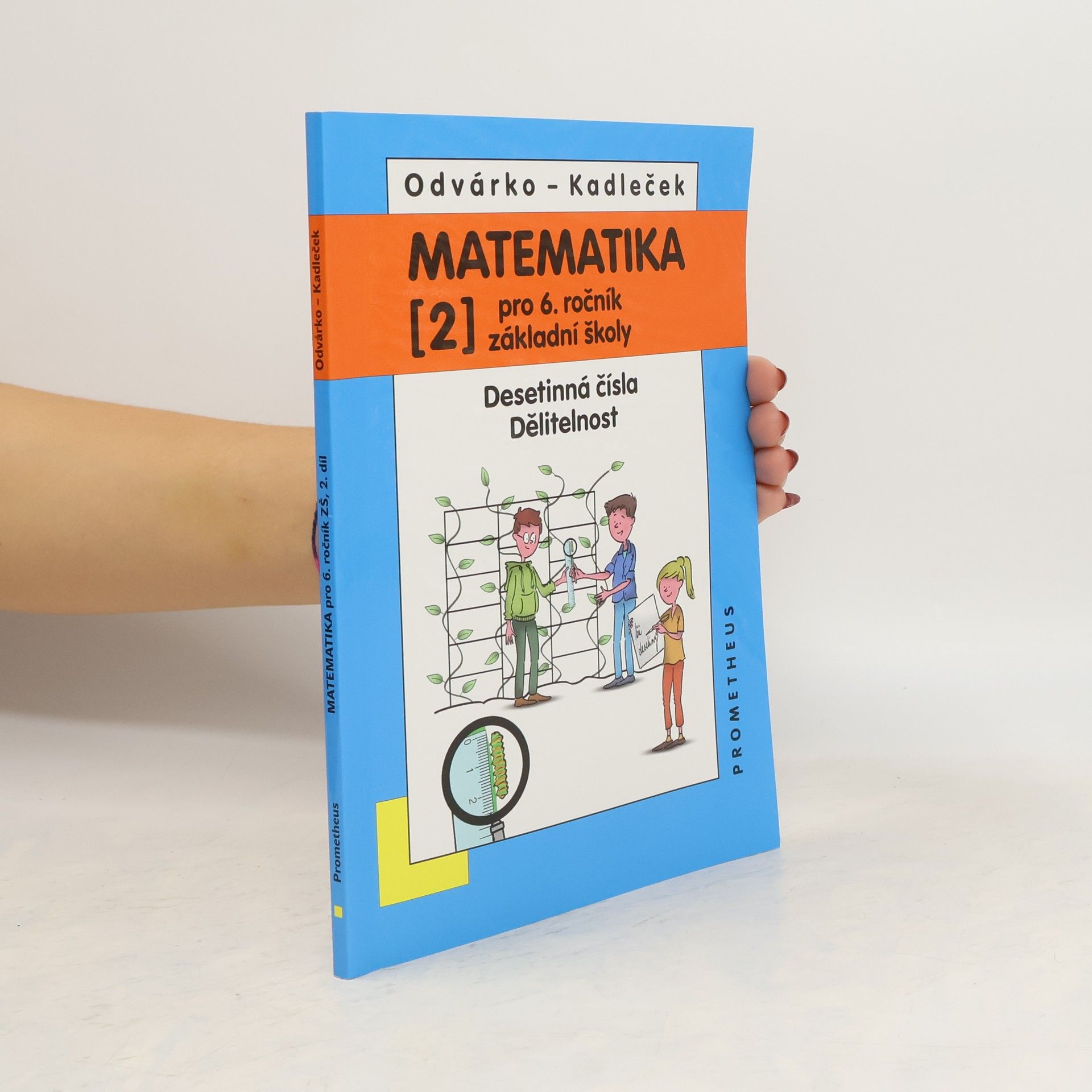 Oldřich Odvárko Matematika pro 6. ročník základní školy. [2], Desetinná čísla. Dělitelnost