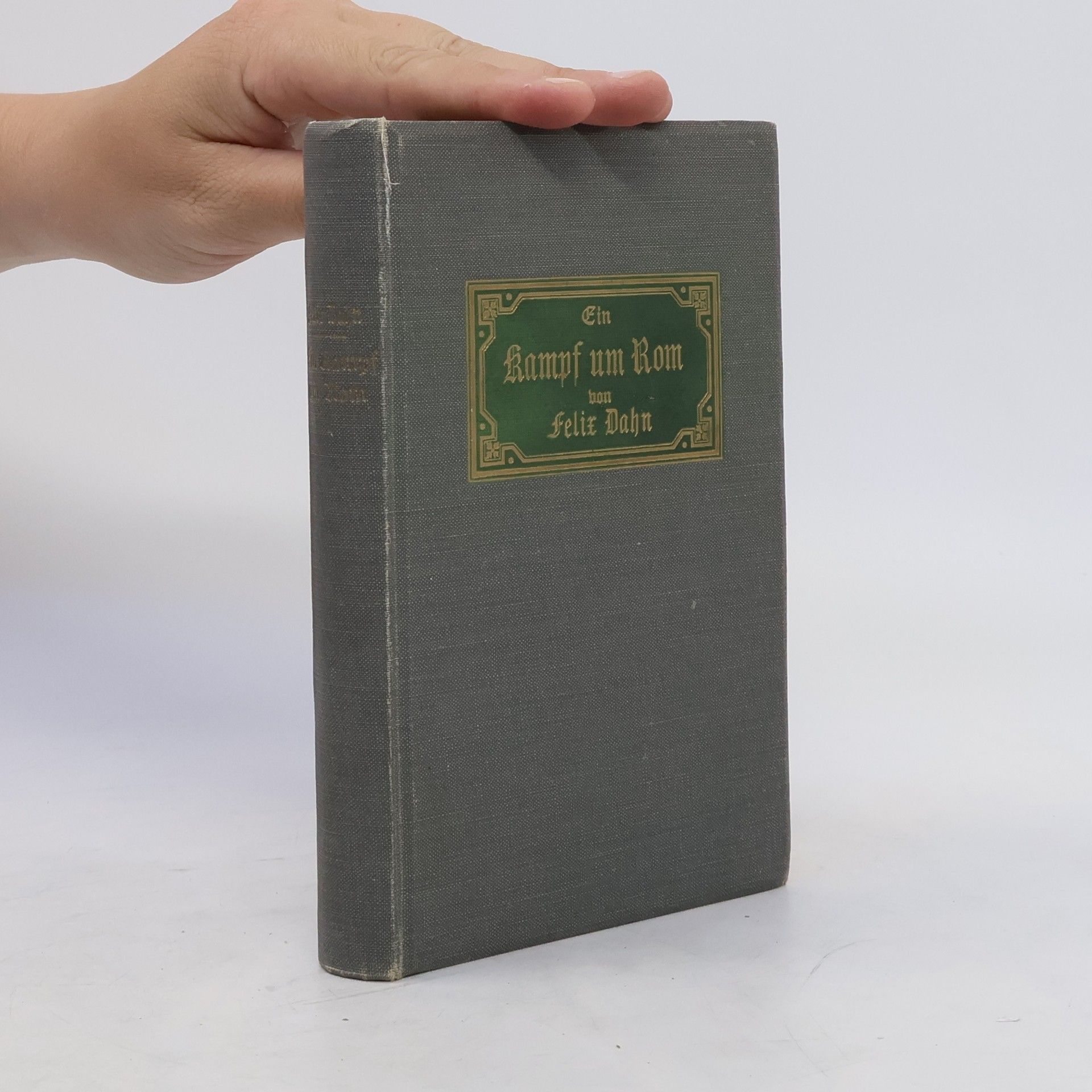 Felix Dahn Ein Kampf um Rom. Band 1
