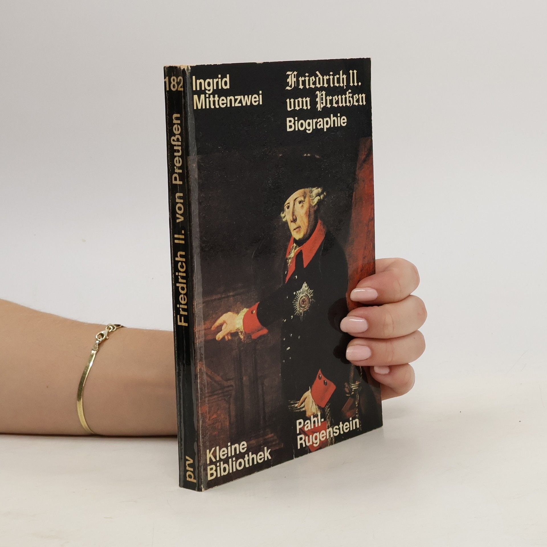 Ingrid Mittenzwei Friedrich II. [der Zweite] von Preussen