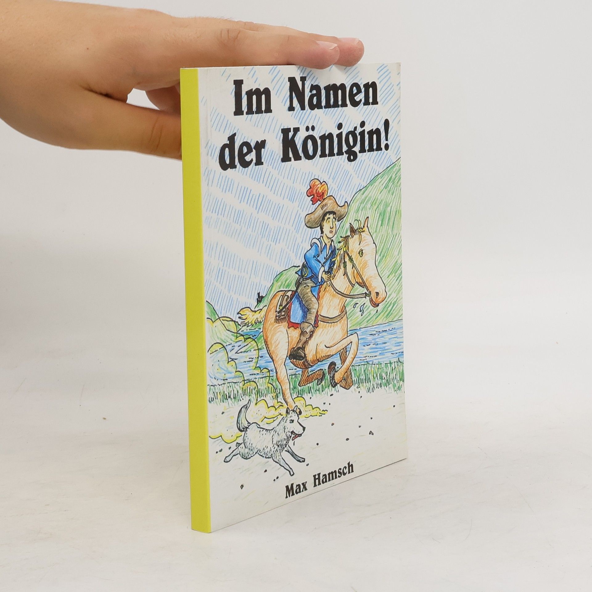 Max Hamsch Im Namen der Königin!