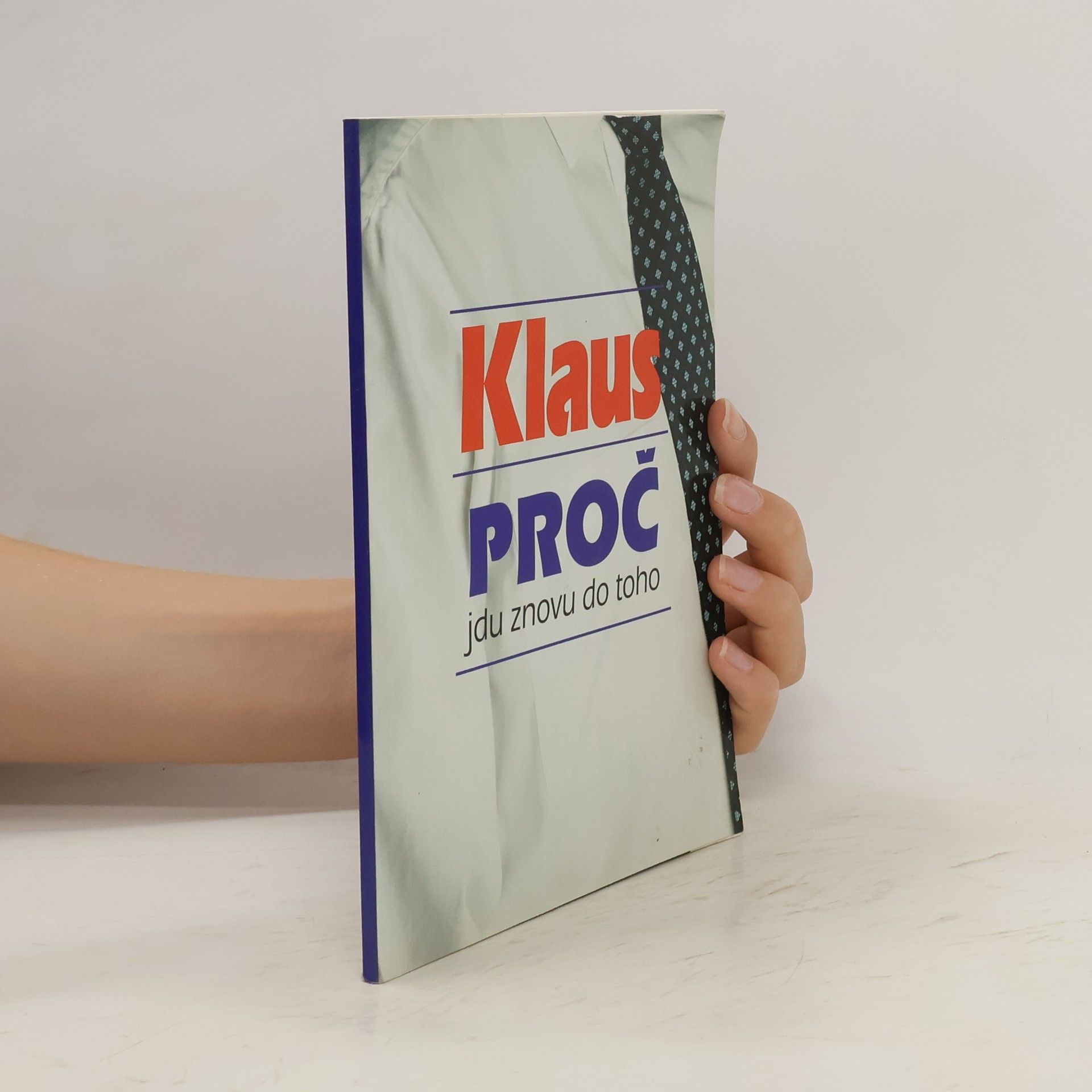 Václav Klaus Klaus. Proč jdu znovu do toho