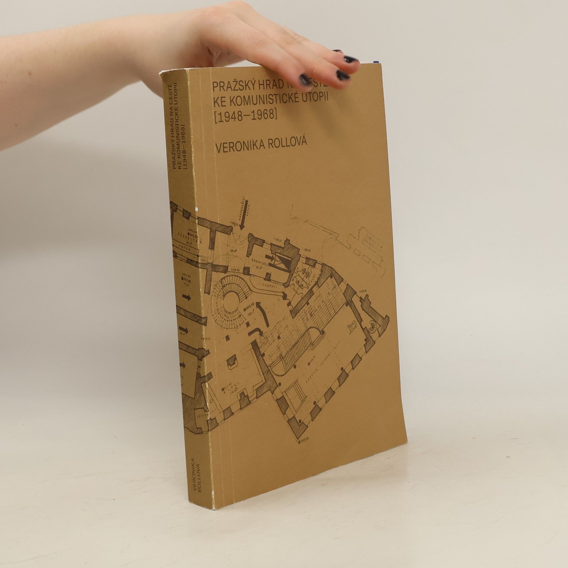 Veronika Rollová Pražský hrad na cestě ke komunistické utopii (1948–1968)
