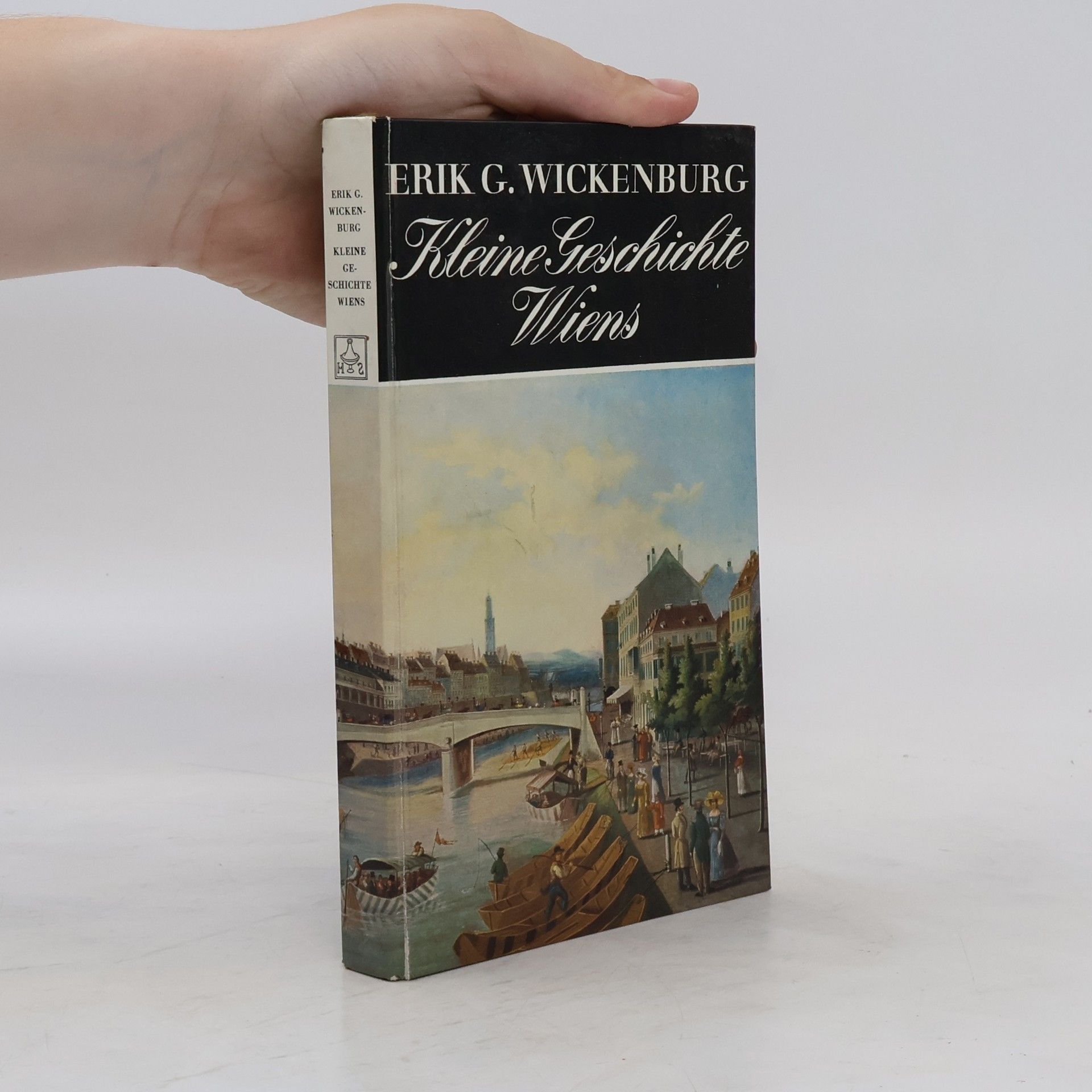 Erik G. Wickenburg Kleine Geschichte Wiens